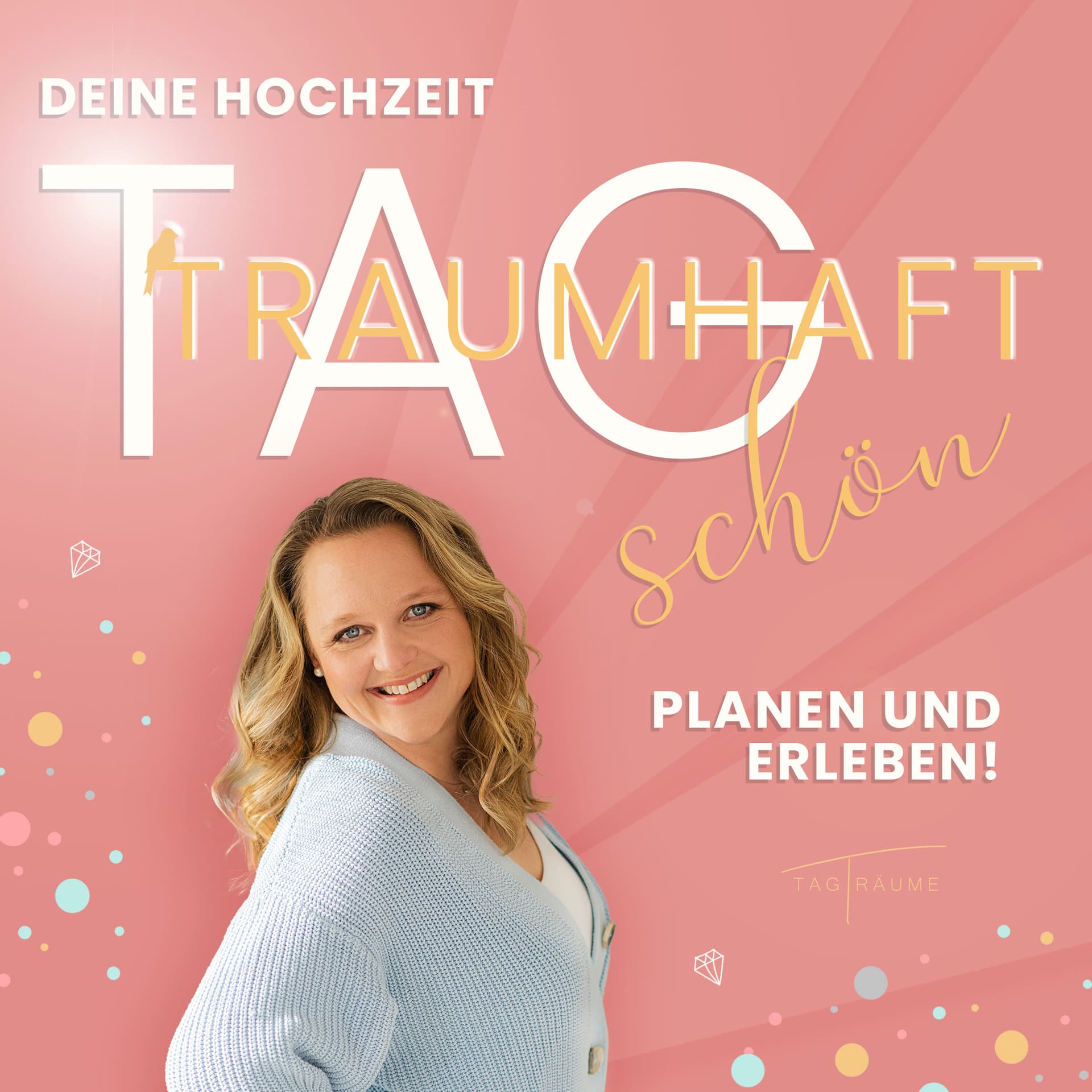 Tagtraumhaft schön - Dein Podcast für deine einzigartige Hochzeitsplanung! - Podcasts