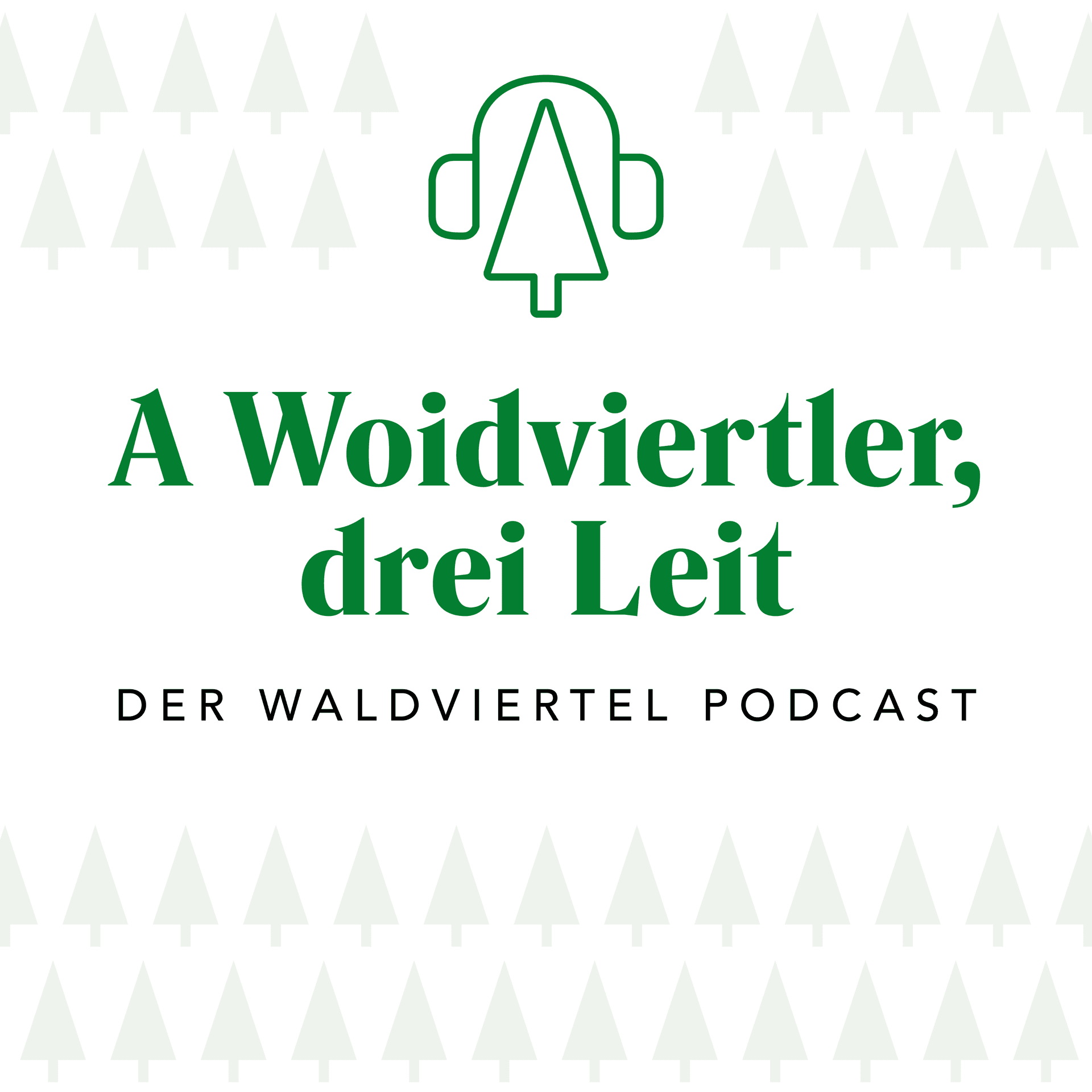 A Woidviertler, drei Leit - Der Waldviertel Podcast - Podcasts