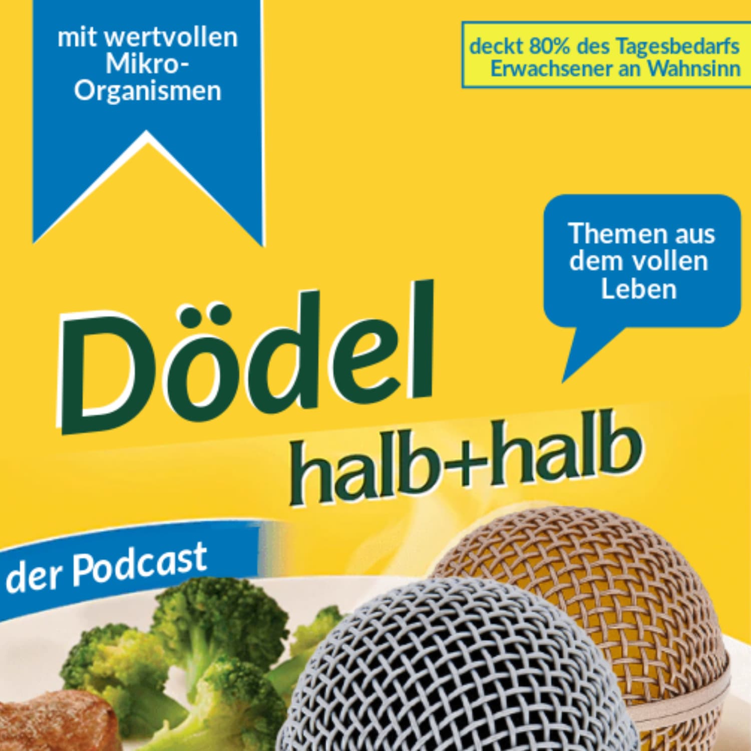 Dödel Halb und Halb - der Podcast aus dem vollen Leben - Podcasts