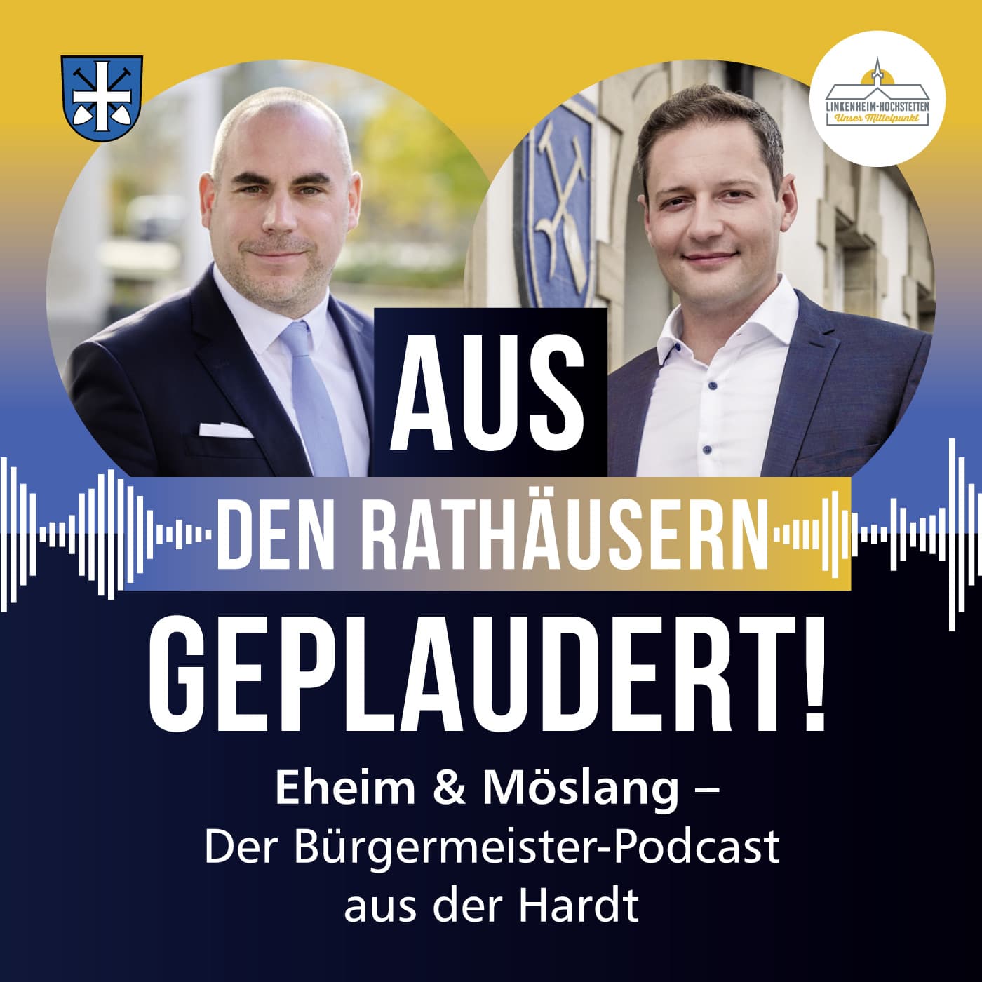 Eheim & Möslang - Bürgermeistergespräche aus der Hardt für Graben-Neudorf und Linkenheim-Hochstetten - Podcasts