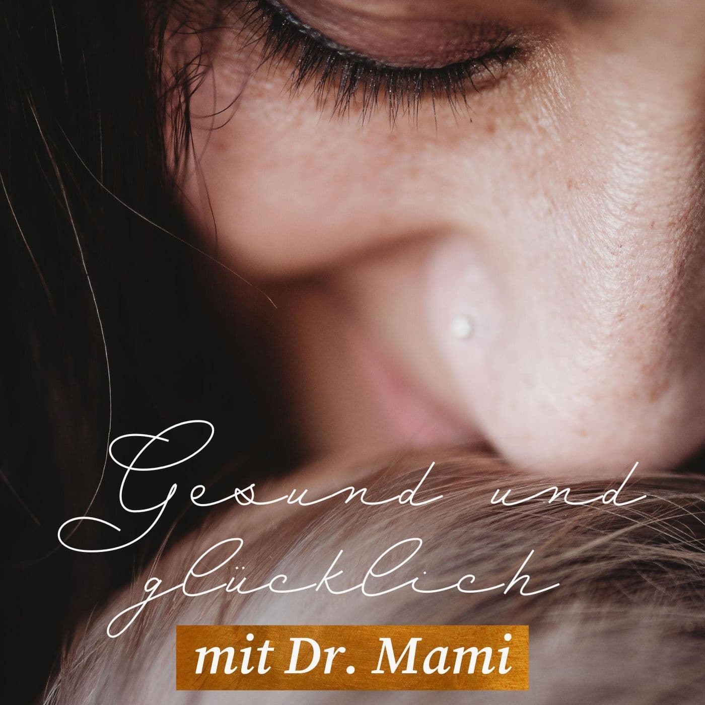 Gesund und glücklich mit Dr. Mami - Der Familienpodcast - Podcasts