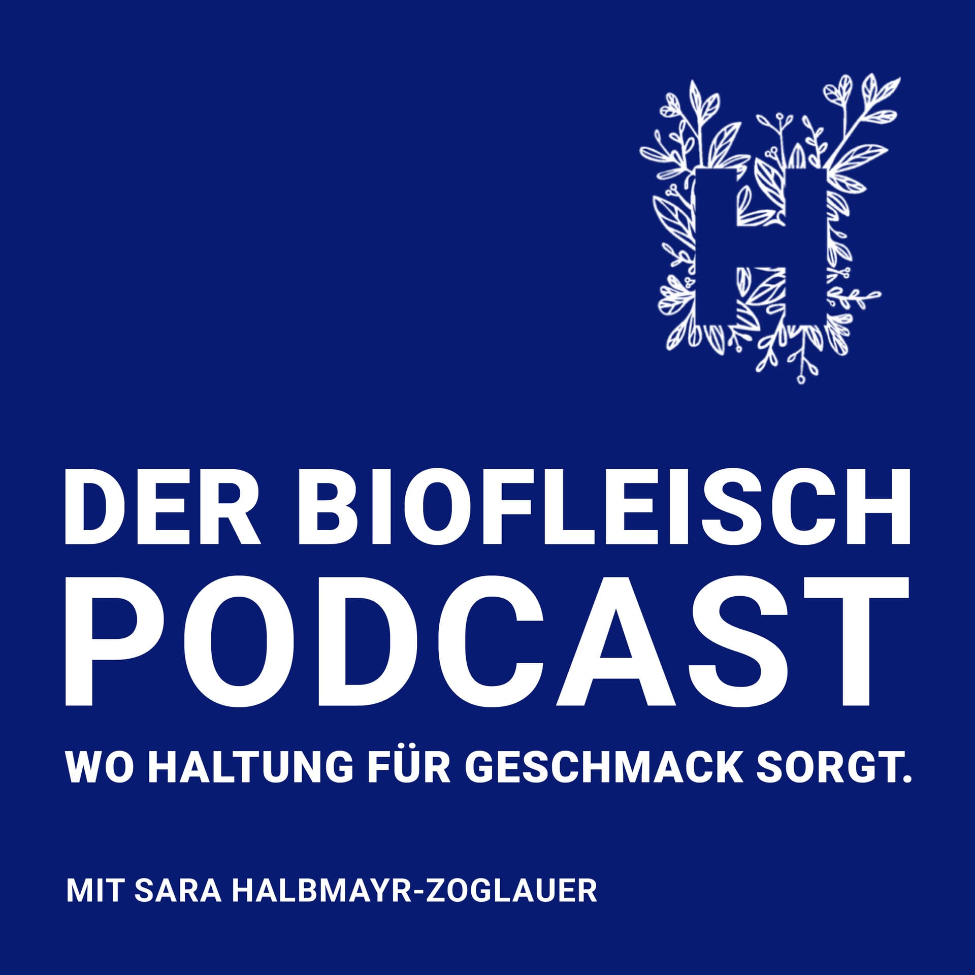 Der Biofleisch-Podcast – Wo Haltung für Geschmack sorgt - Podcasts