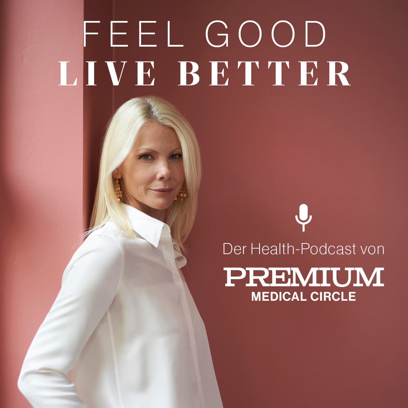 Feel good, live better – Der Health-Podcast von Premium Medical Circle - Podcasts