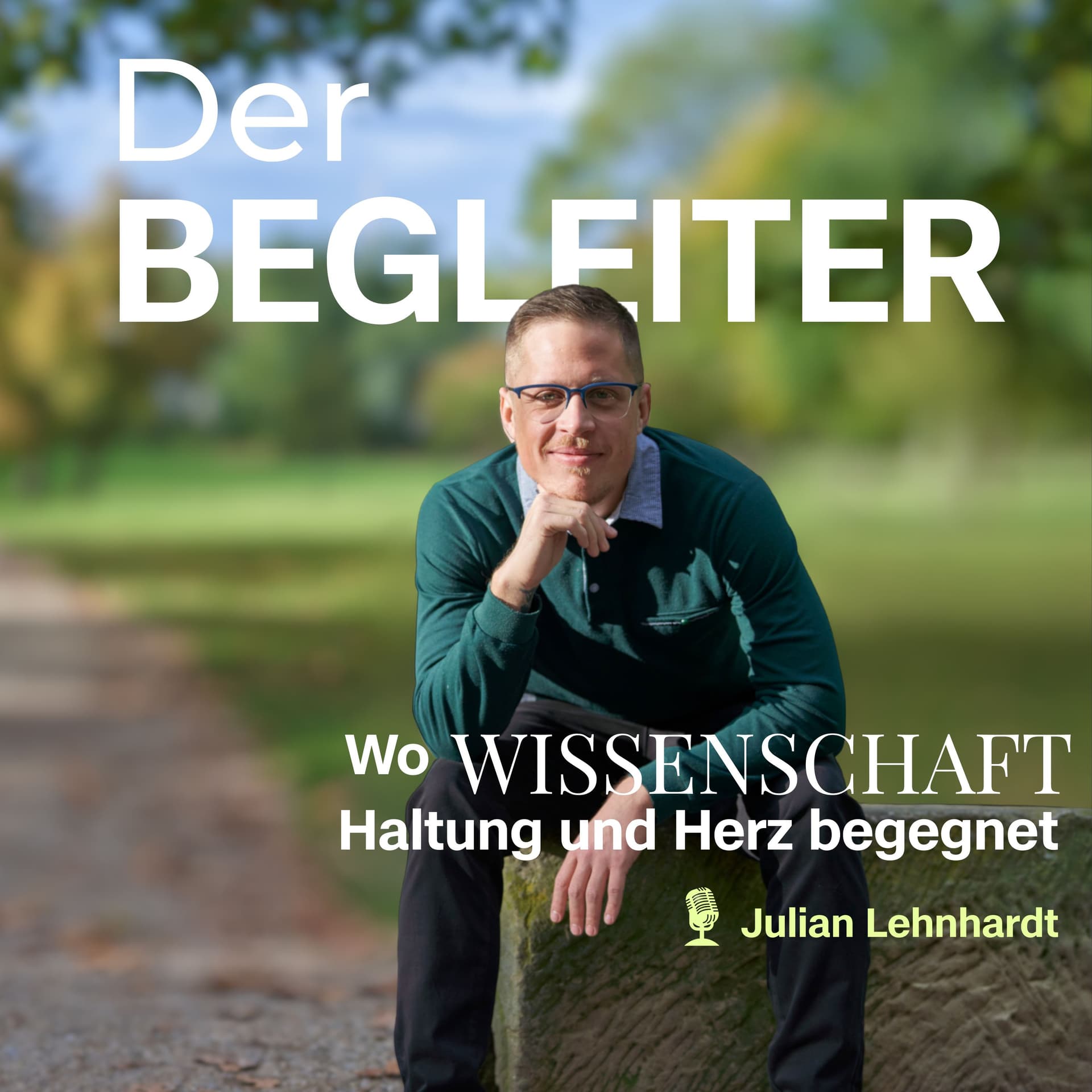 Der Begleiter- Wo Wissenschaft Haltung und Herz begegnet - Podcasts