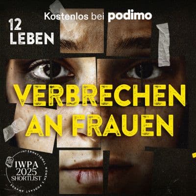 12 Leben - Verbrechen an Frauen - Podcasts