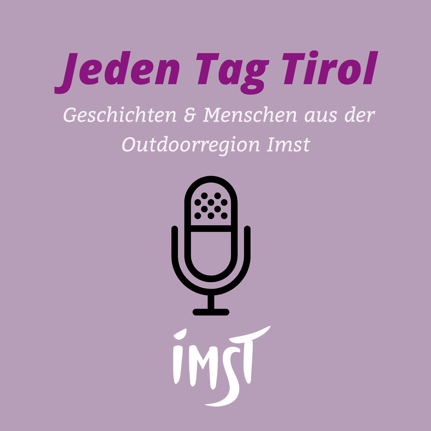 Jeden Tag Tirol - Outdoorregion Imst - Podcasts