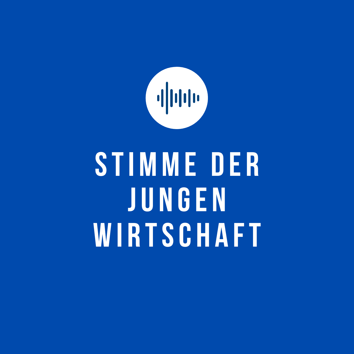 Stimme der Jungen Wirtschaft - Podcasts