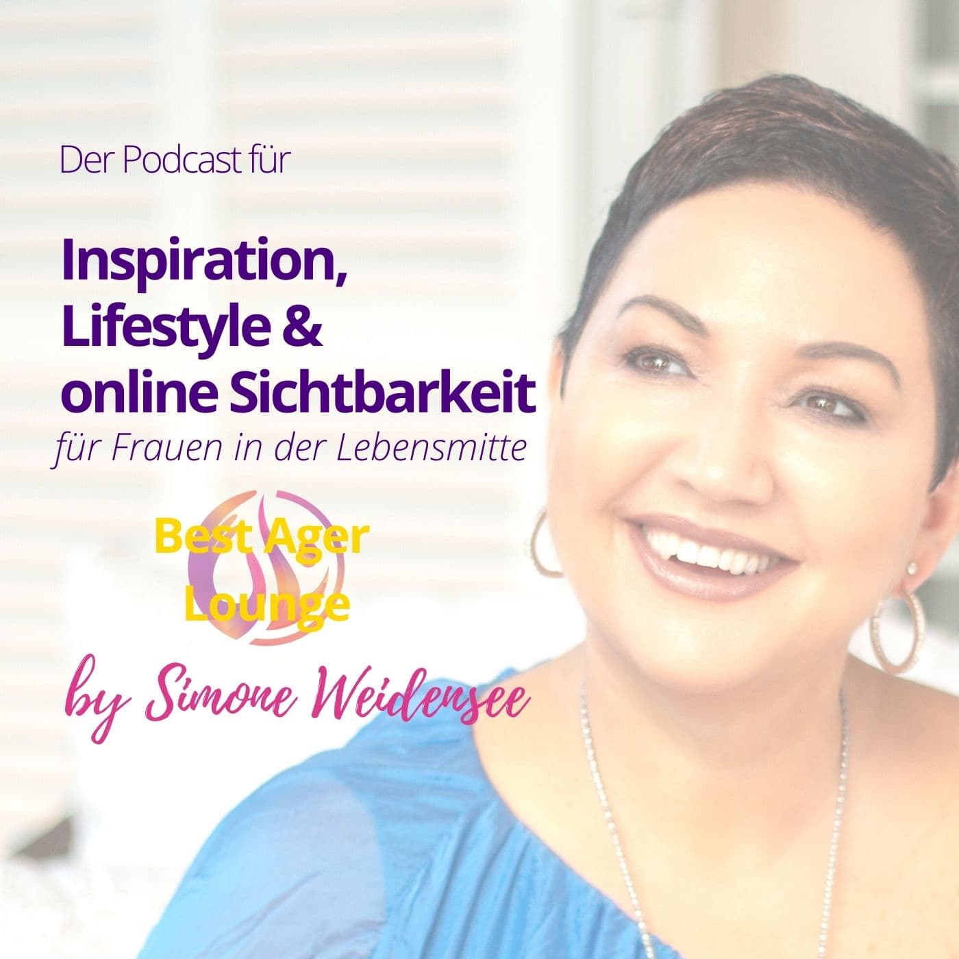Best Ager Lounge- Sichtbarkeit für Frauen in der Lebensmitte- Podcast Ü50-Lifestyle50Plus - Podcasts