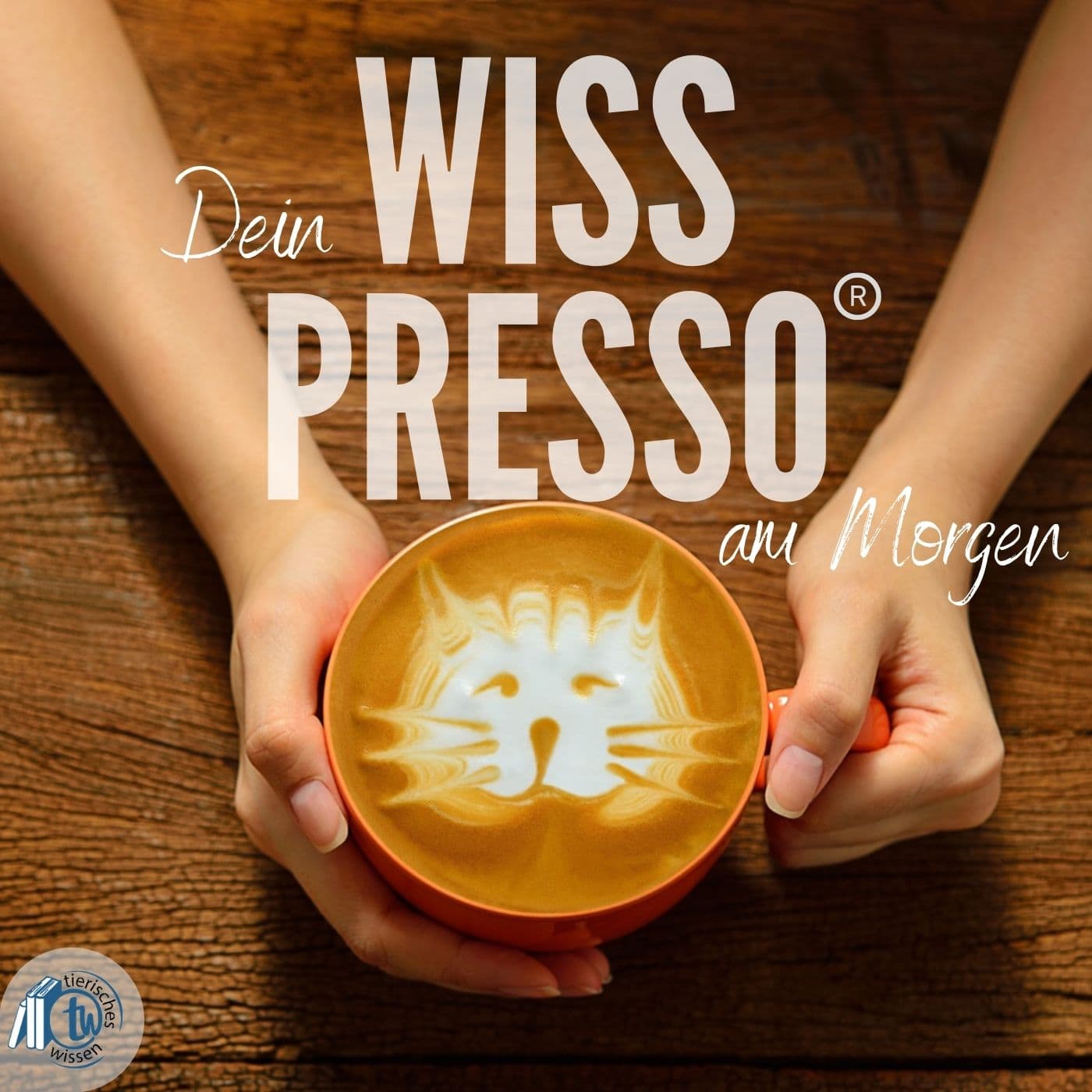 Wisspresso - Tierwissen am Morgen - Podcasts