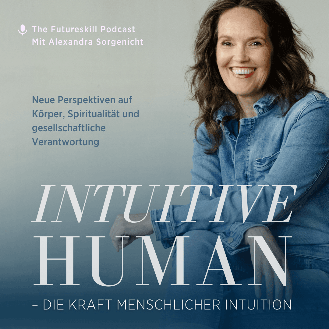 Intuitive Human – Die Kraft menschlicher Intuition - Podcasts
