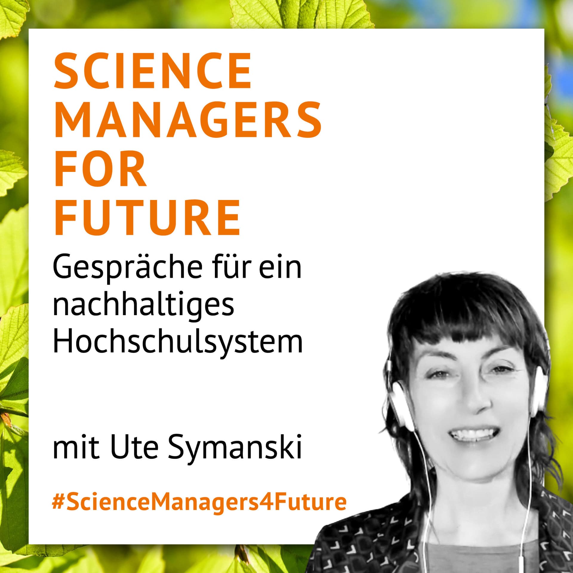 ScienceManagersForFuture - Ute Symanski führt Gespräche für ein nachhaltiges Hochschulsystem - Podcasts