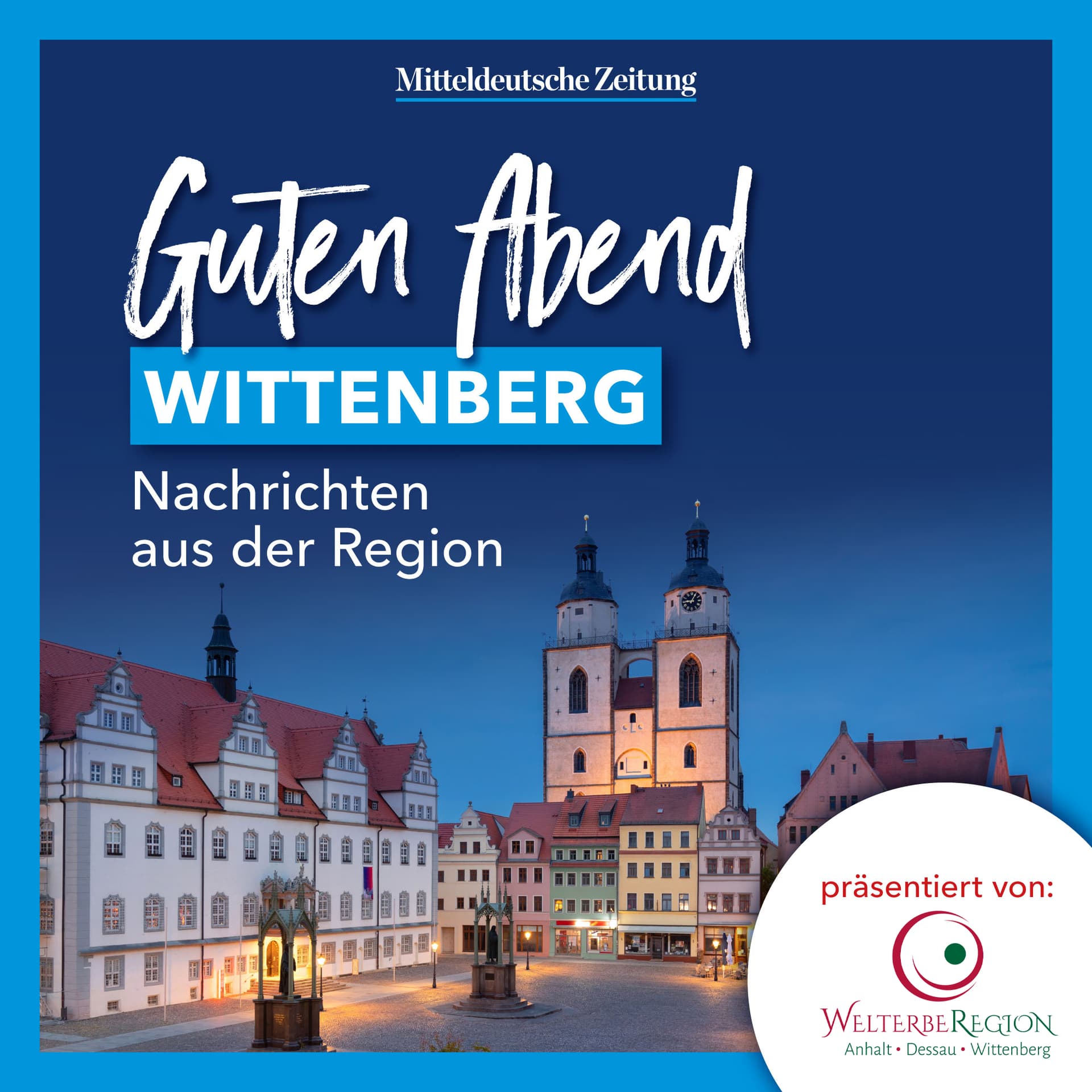 Guten Abend, Wittenberg – aktuelle Nachrichten - Podcasts