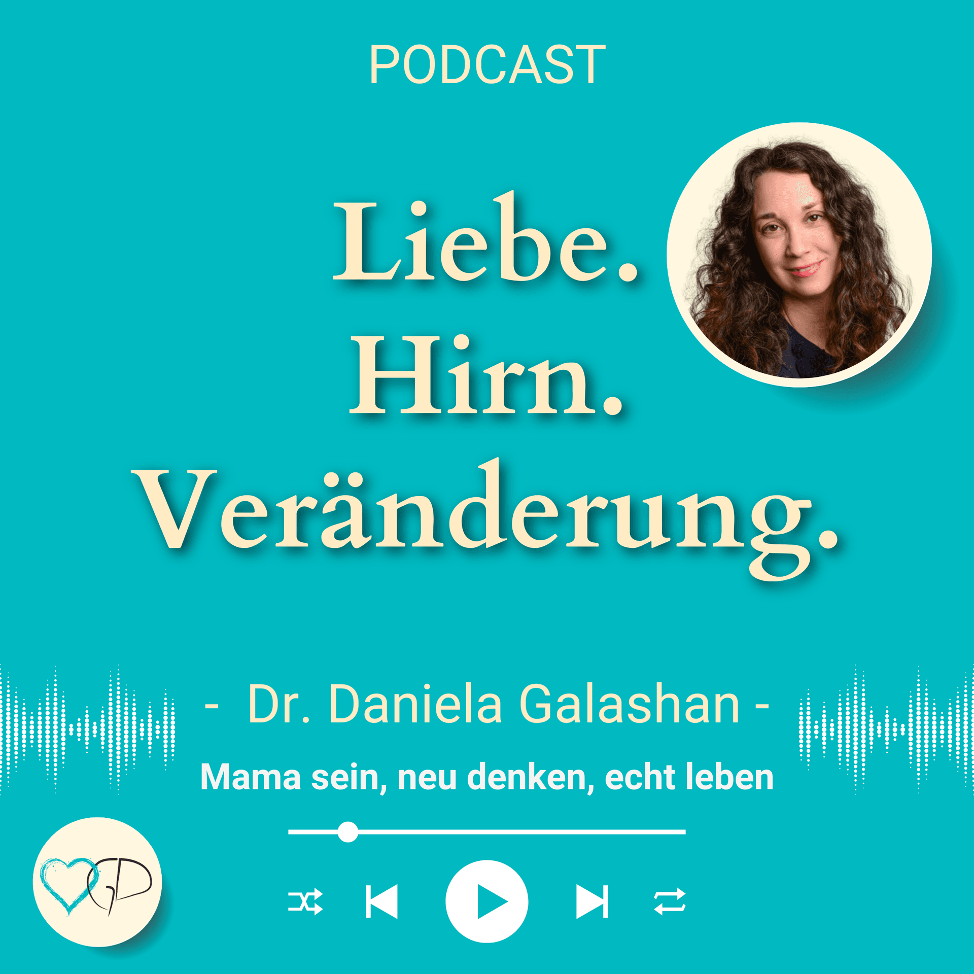 Liebe. Hirn. Veränderung. - Podcasts
