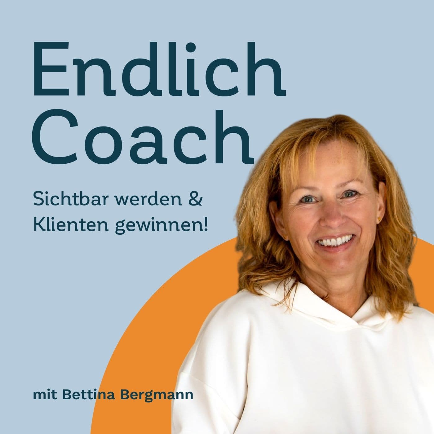 Endlich Coach: Sichtbar werden & Klienten gewinnen! - Podcasts