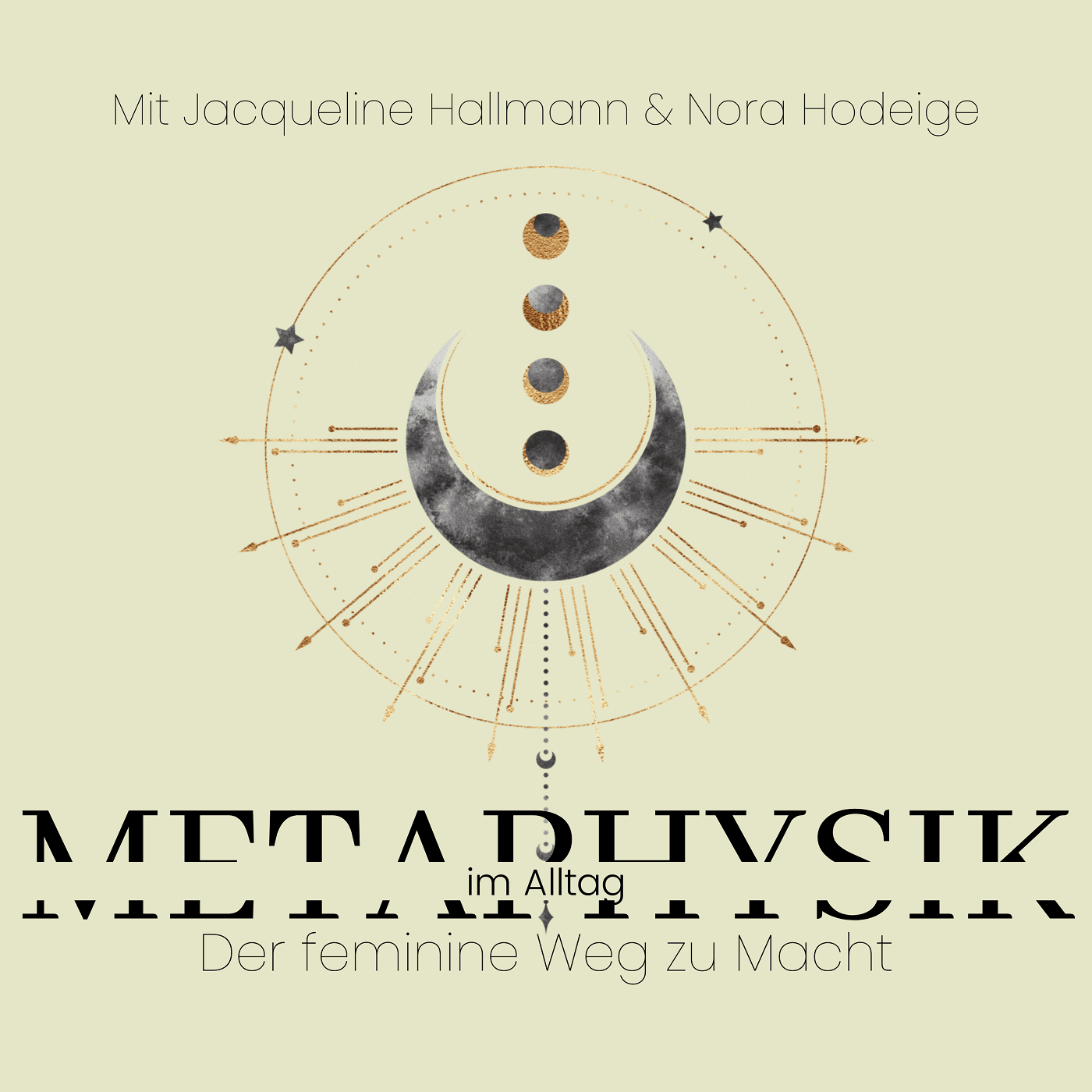 Metaphysik im Alltag: Der feminine Weg zu Macht - Podcasts