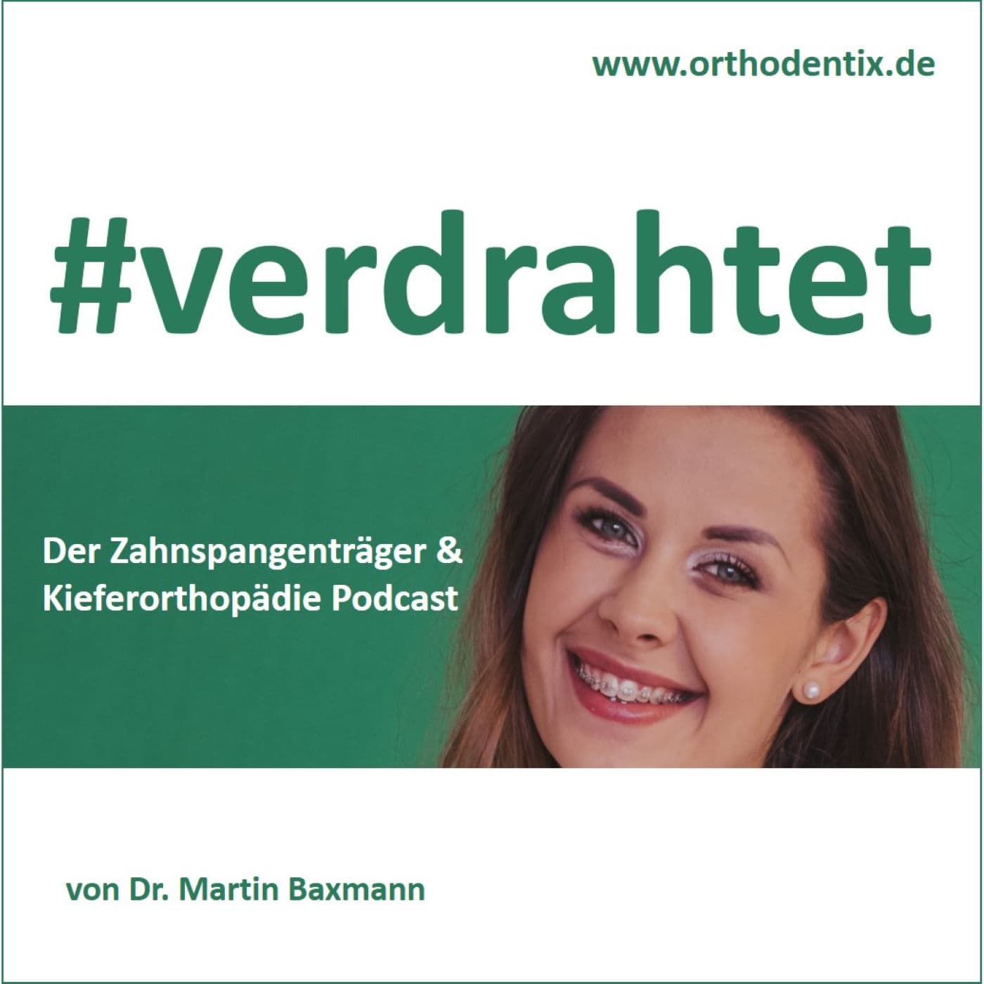 #VERDRAHTET - Der Zahnspangenträger*innen und Kieferorthopädie Podcast - Podcasts