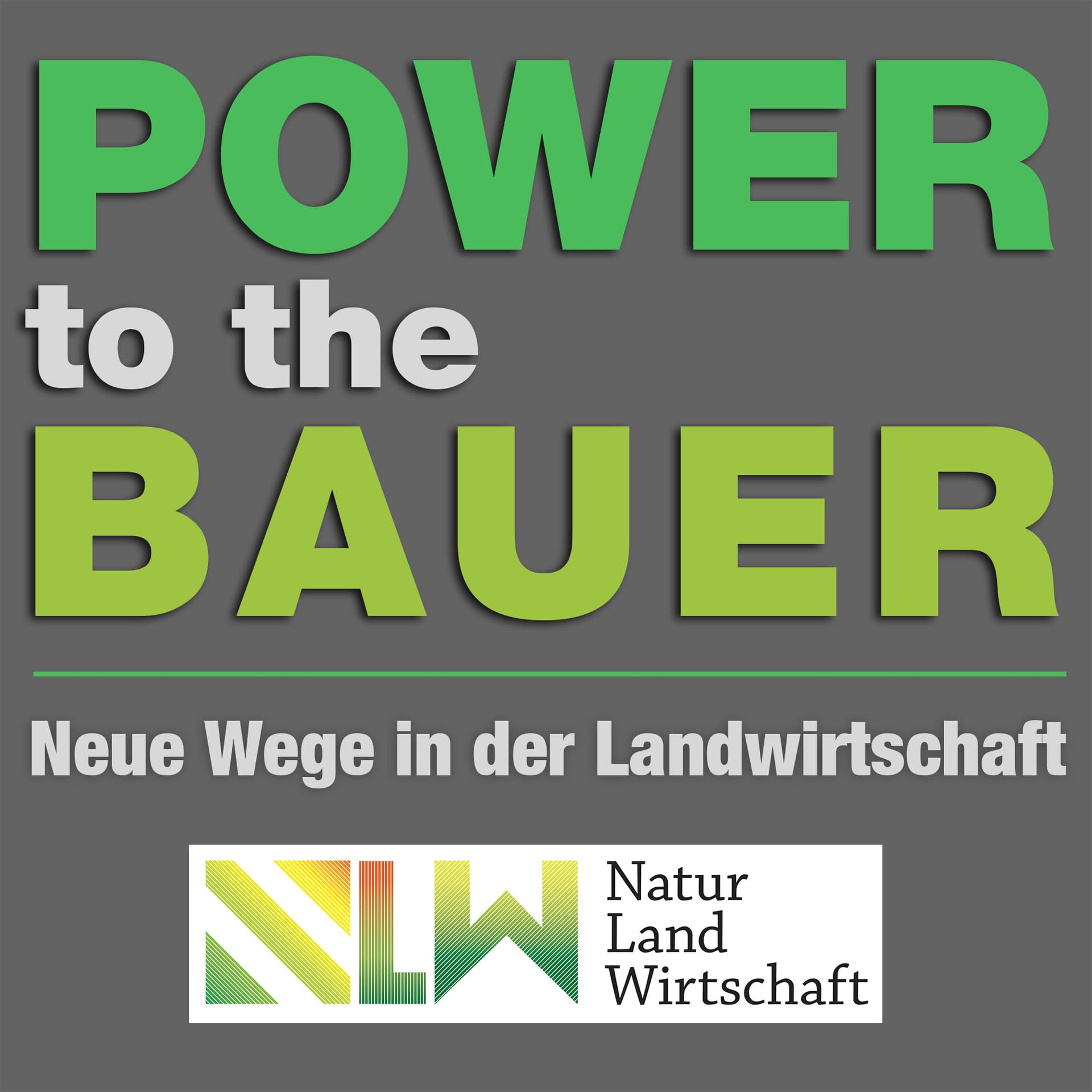 Power to the Bauer - Neue Wege in der Landwirtschaft - Podcasts