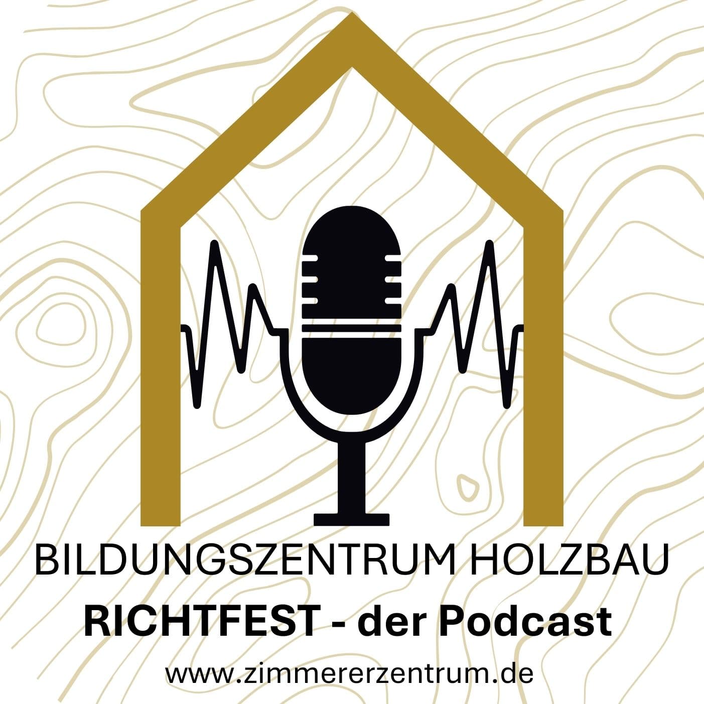 Richtfest - der Podcast vom Bildungszentrum Holzbau - Podcasts