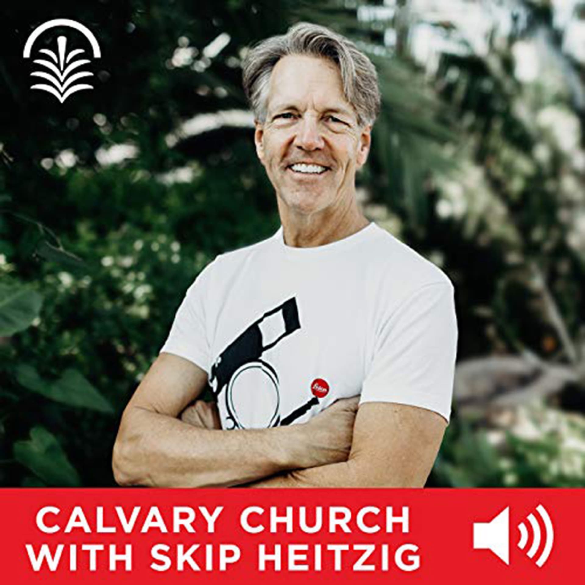 Calvary Church with Skip Heitzig Audio Podcast - Podcasts