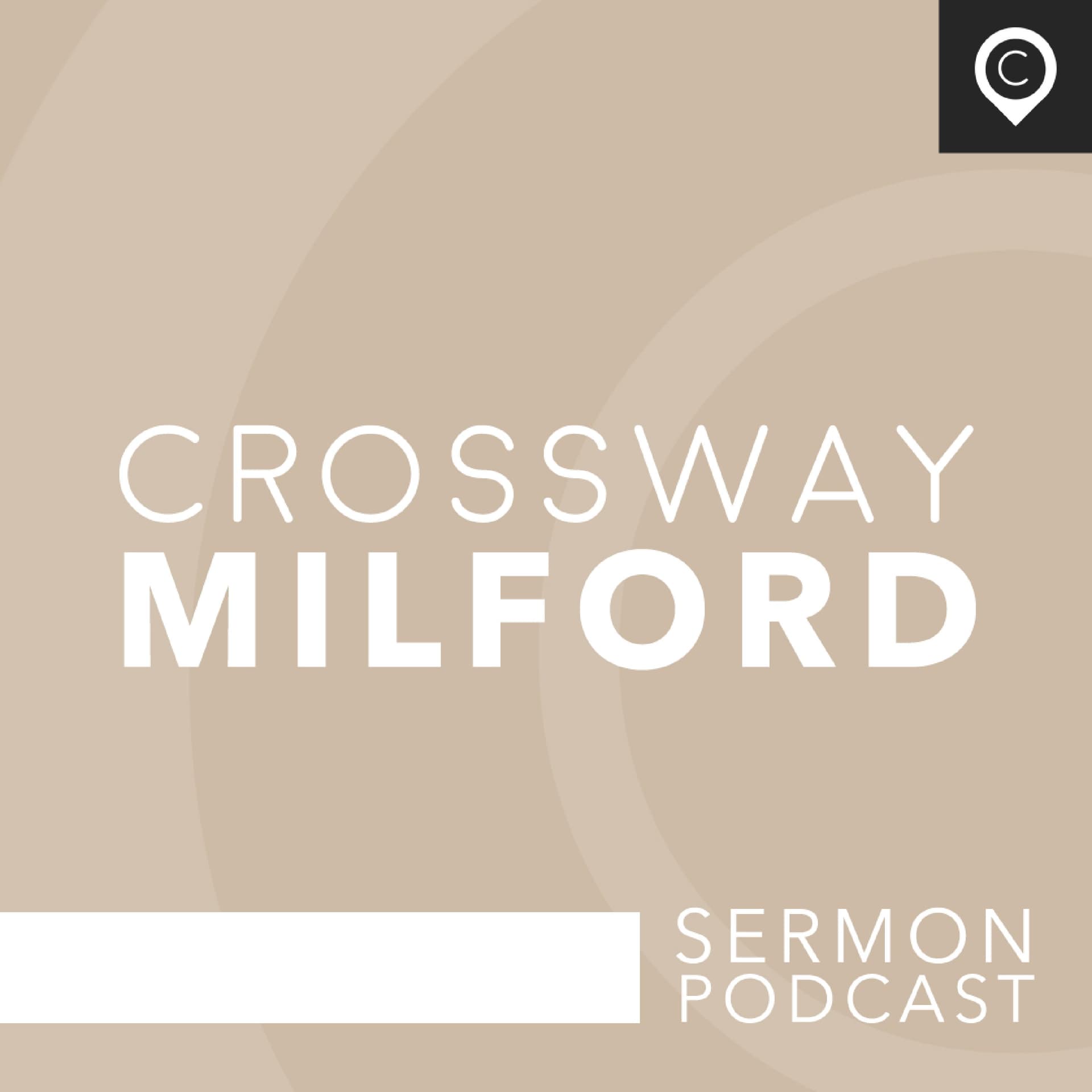 Crossway Milford Sermon Podcast