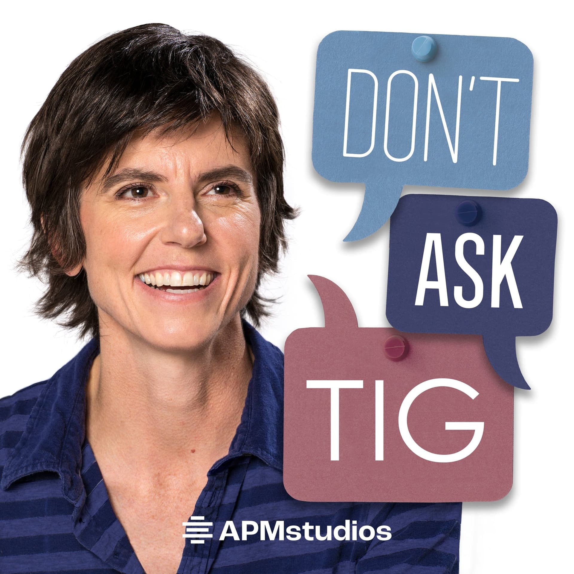 Don't Ask Tig - Podcasts