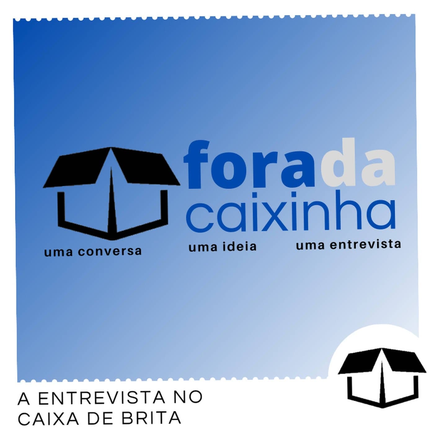Fora da Caixinha - Caixa de Brita - Podcasts