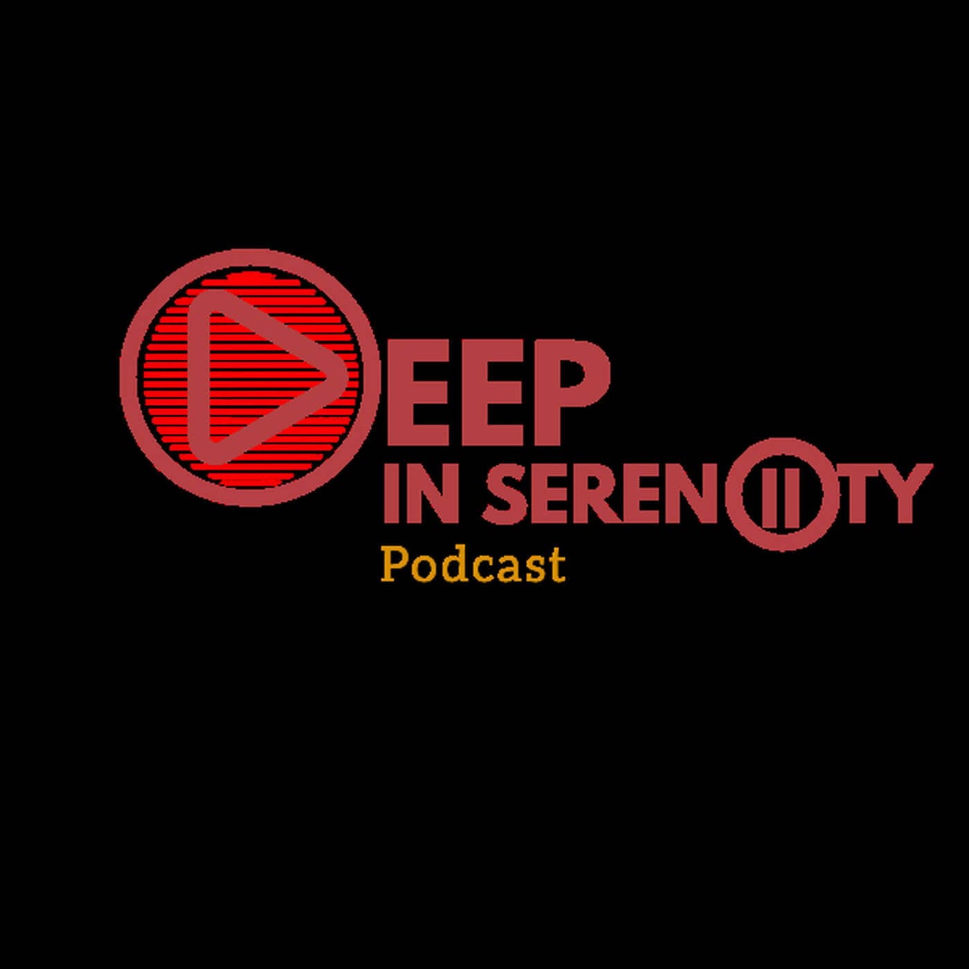 Deep In Serenity Podcast - Podcasts