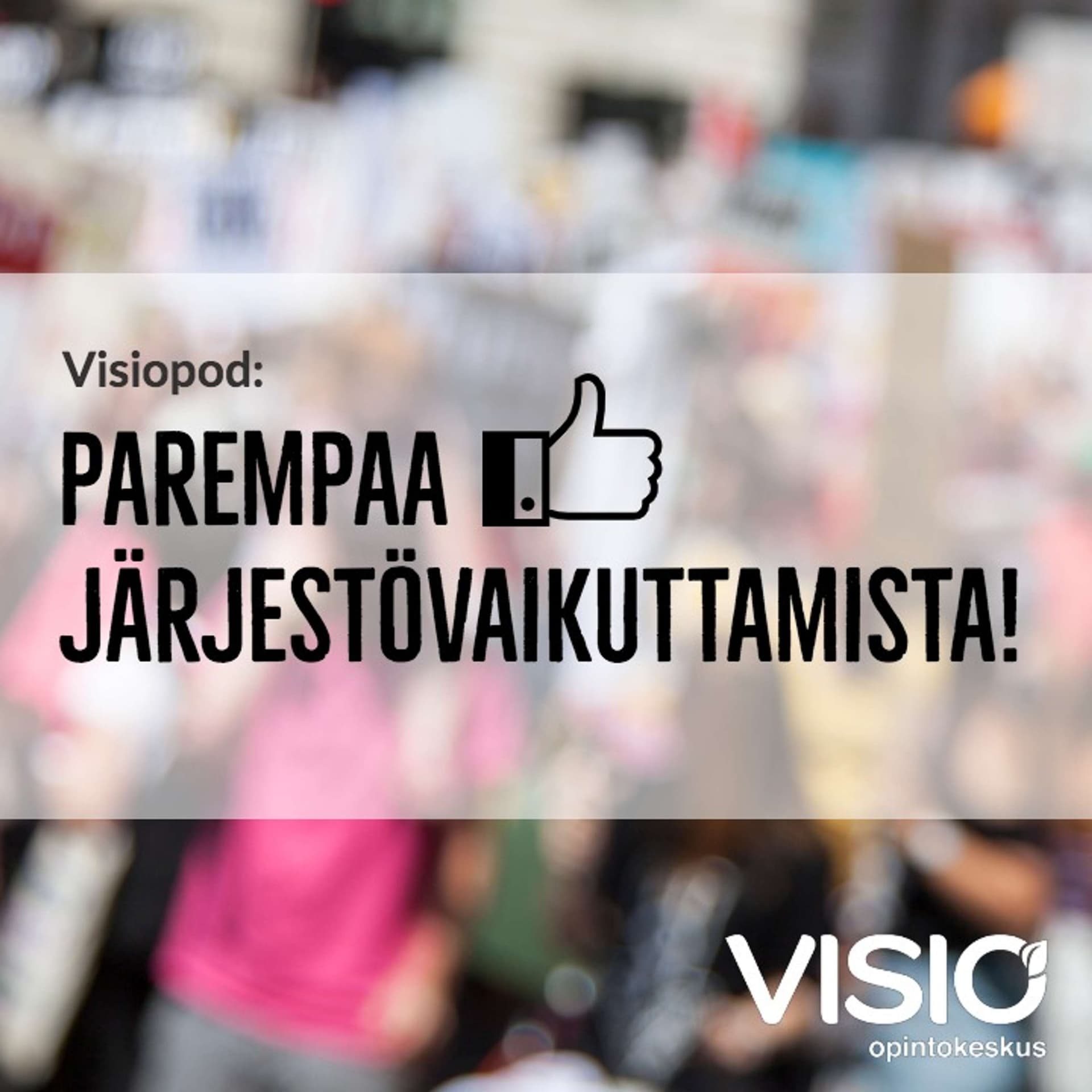 Parempaa järjestövaikuttamista -podcast - Podcasts