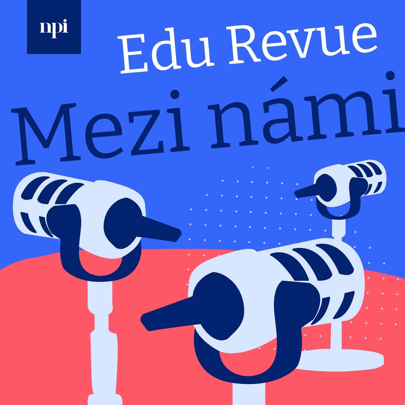 EduRevue: Mezi námi - podcast NPI ČR - Podcasts