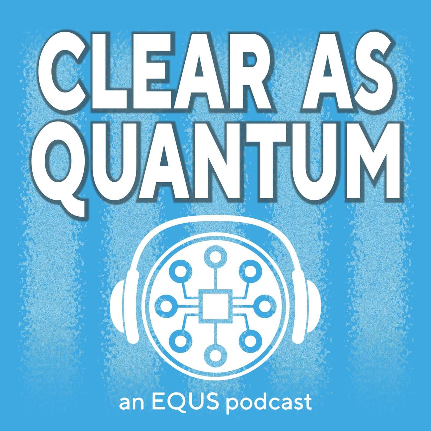 Clear as Quantum - Podcasts