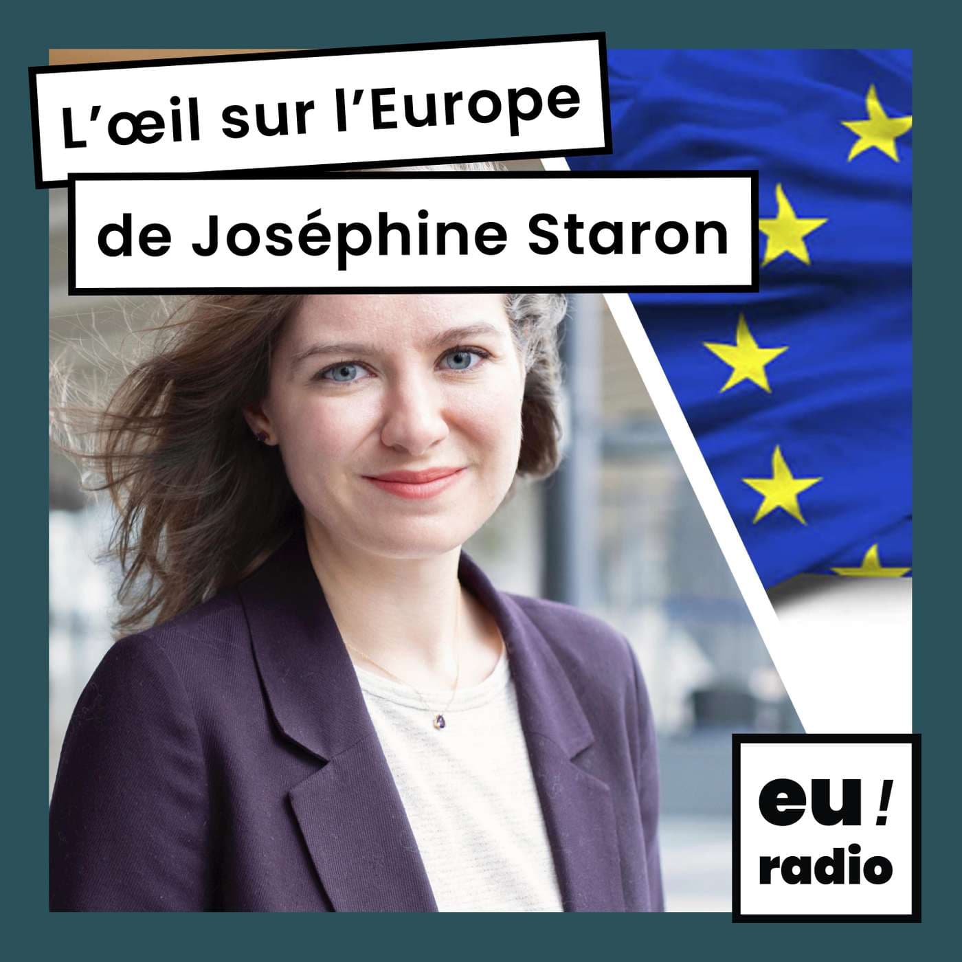 L'œil sur l'Europe - Joséphine Staron - Podcasts