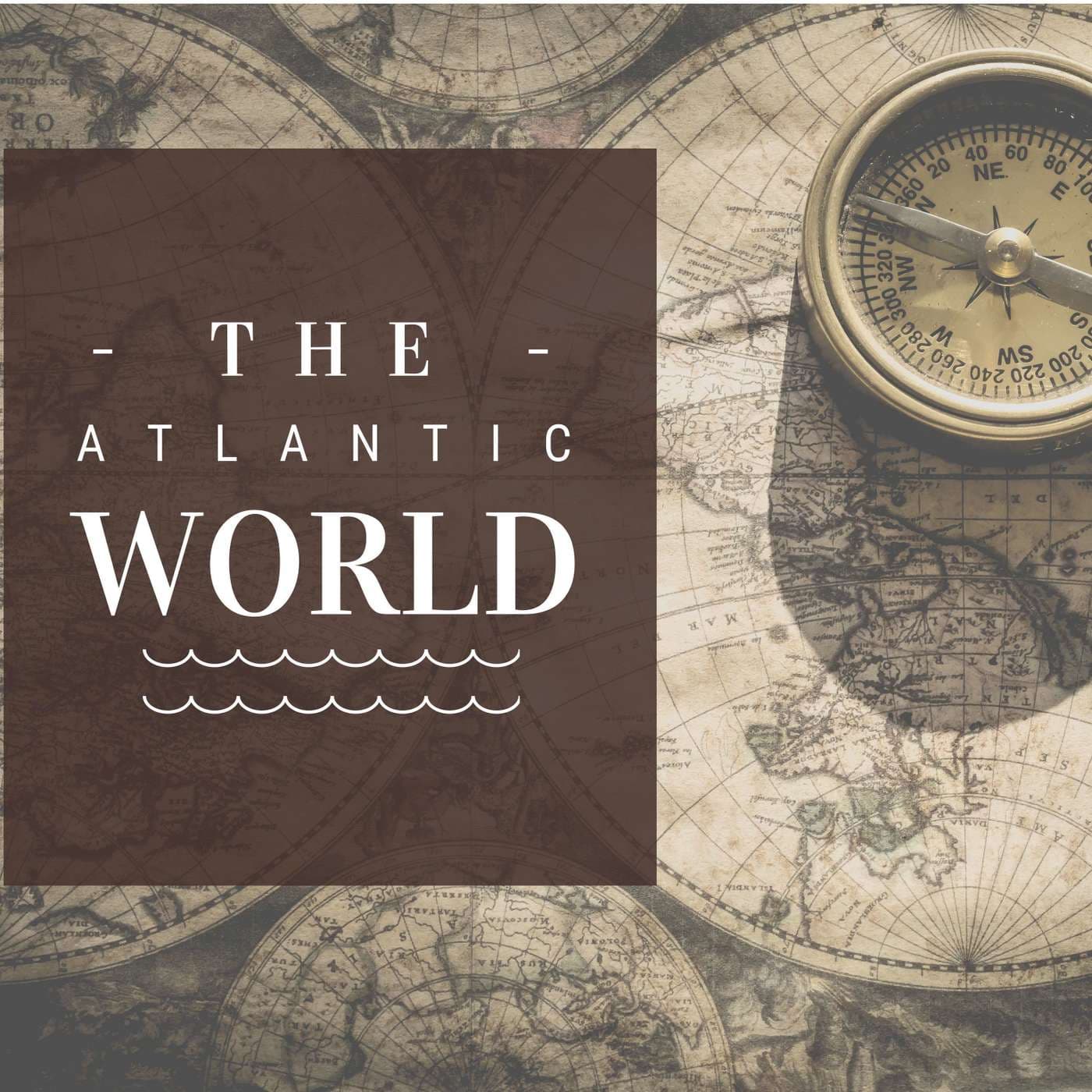 History of the Atlantic World - Podcasts