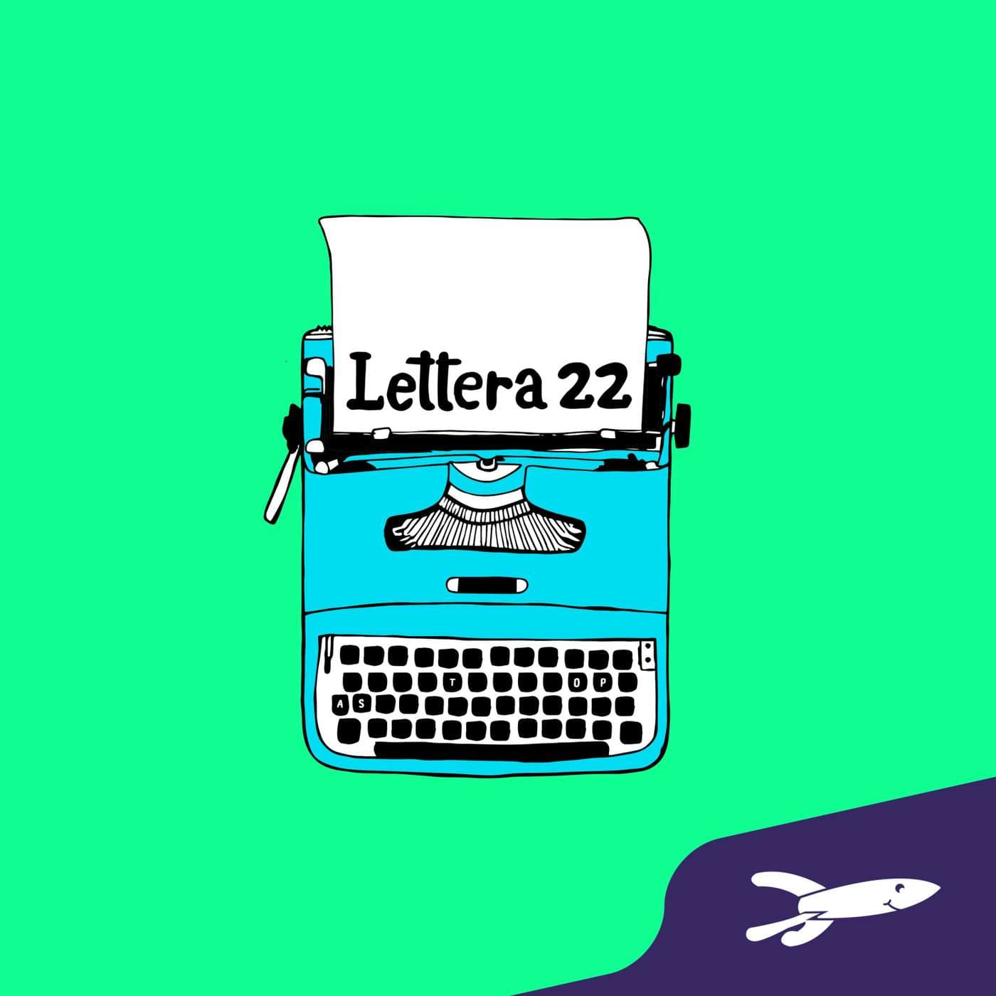 Lettera 22 - Podcasts
