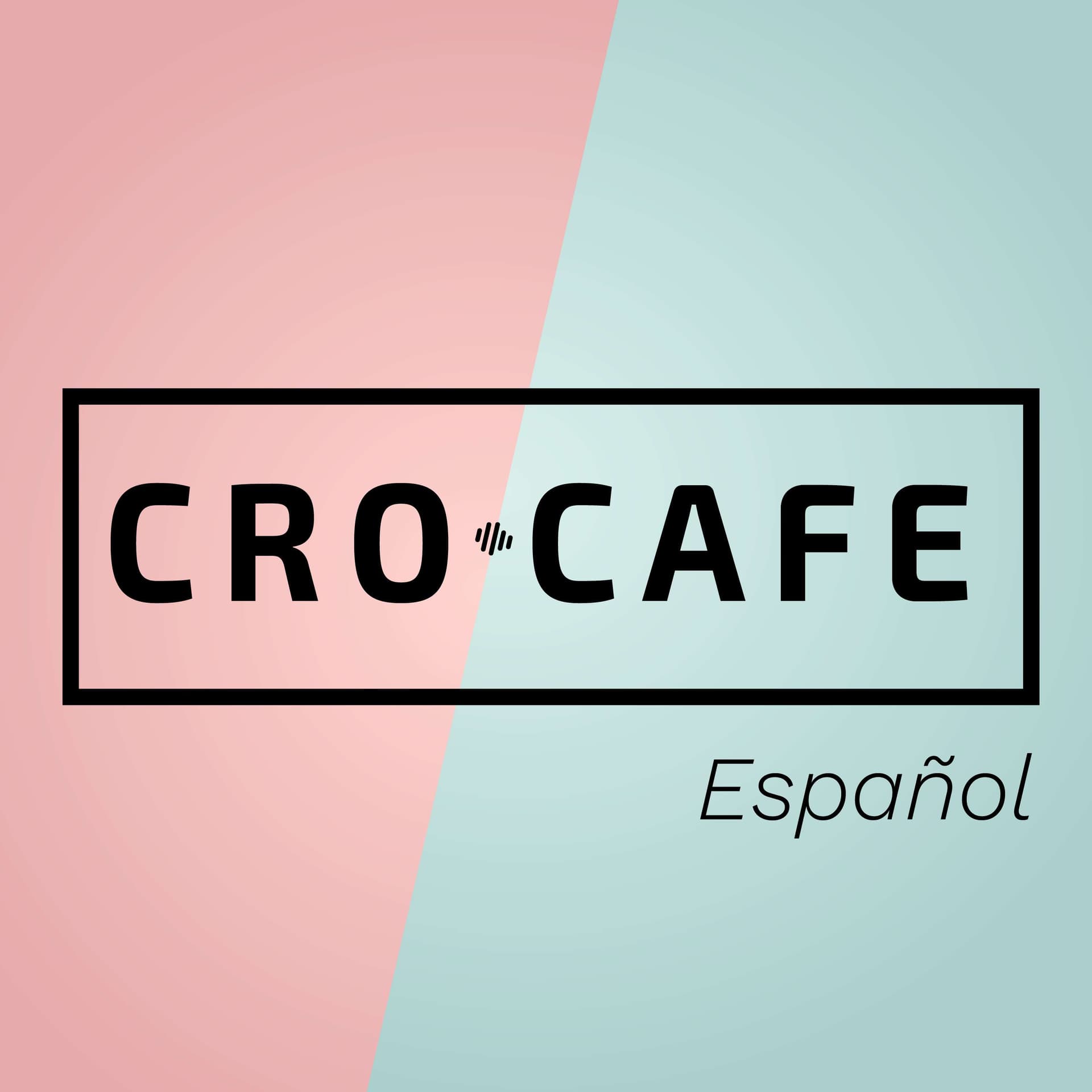 CRO.CAFE Español - Podcasts