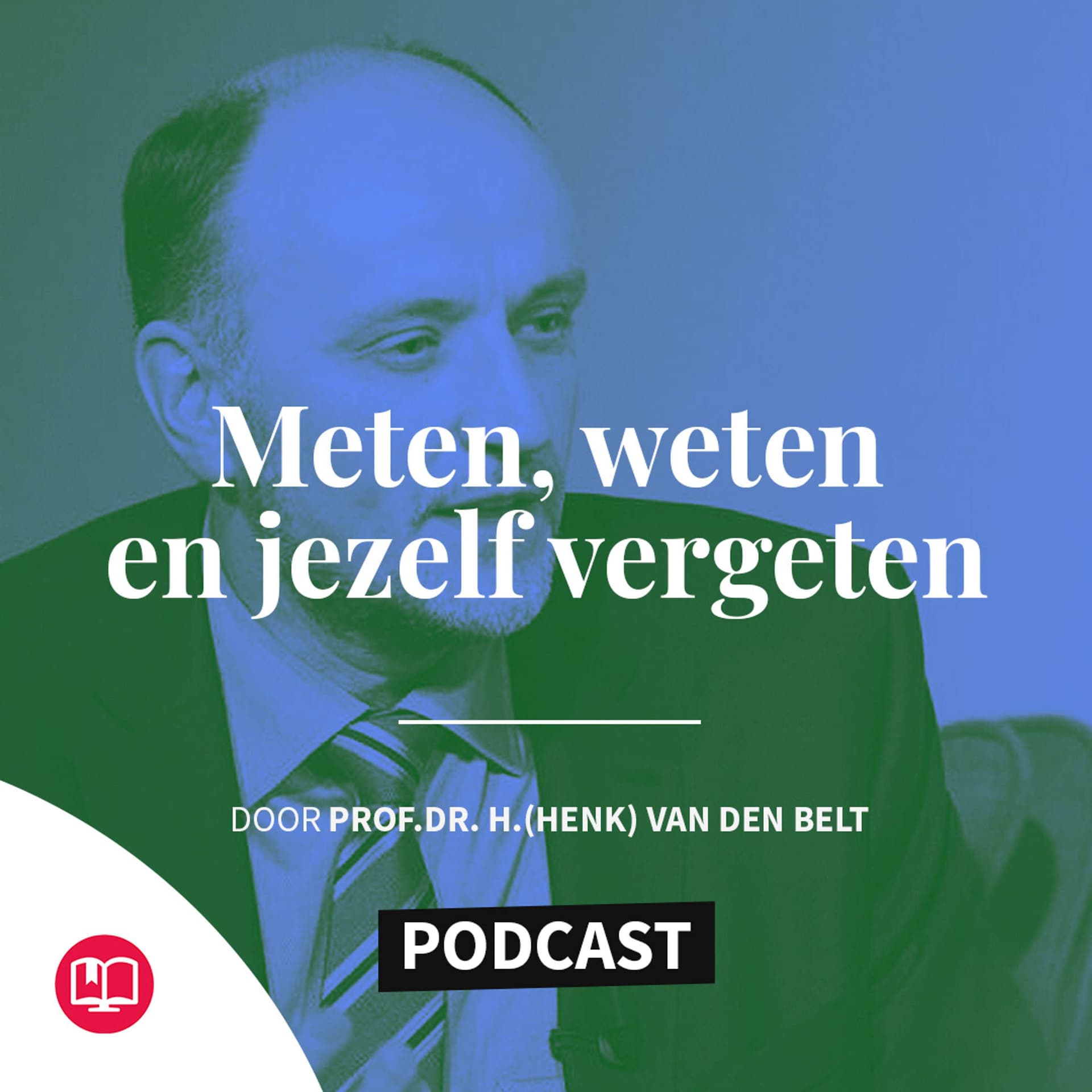 Meten, weten en jezelf vergeten - Podcasts