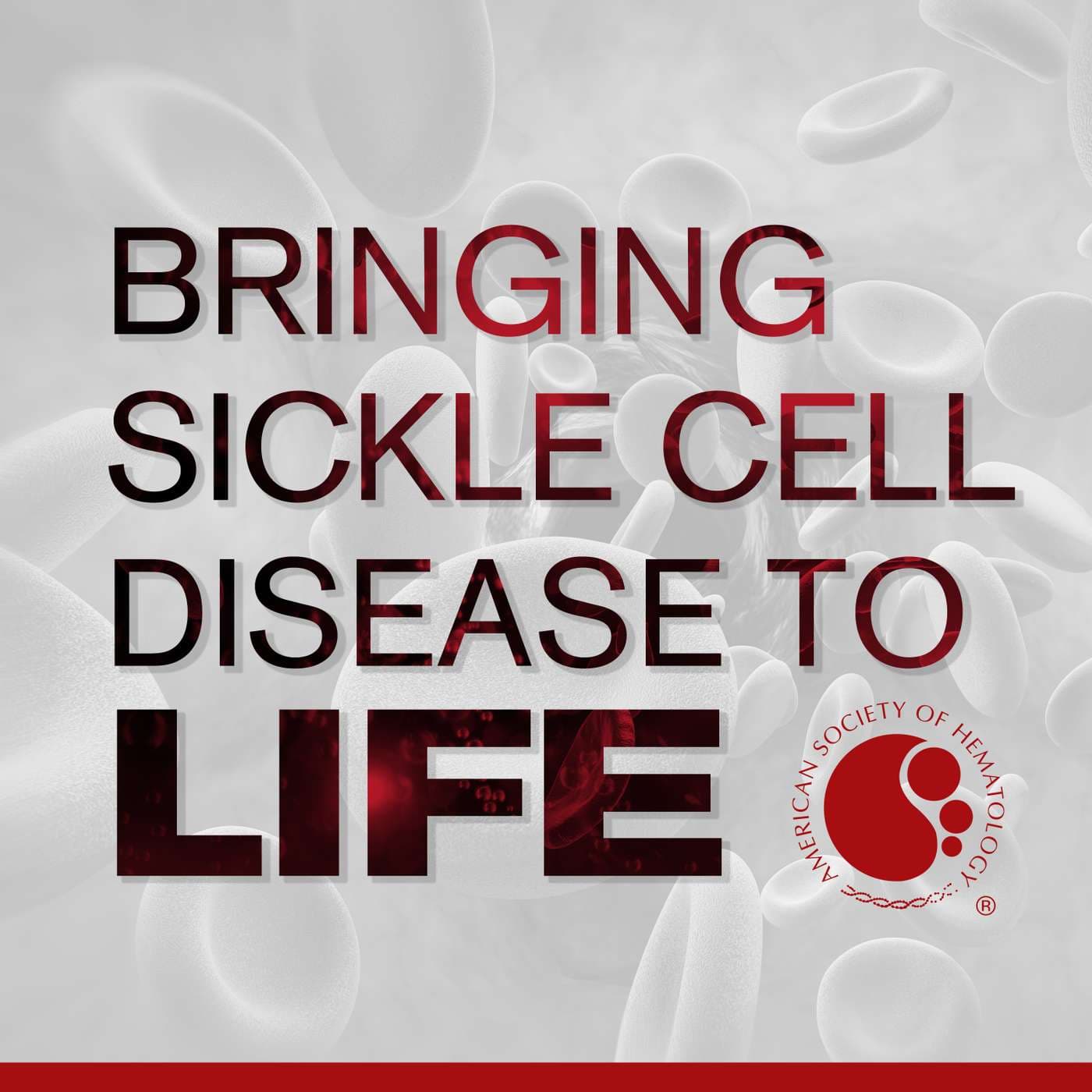 Bringing Sickle Cell Disease to Life - Podcasts