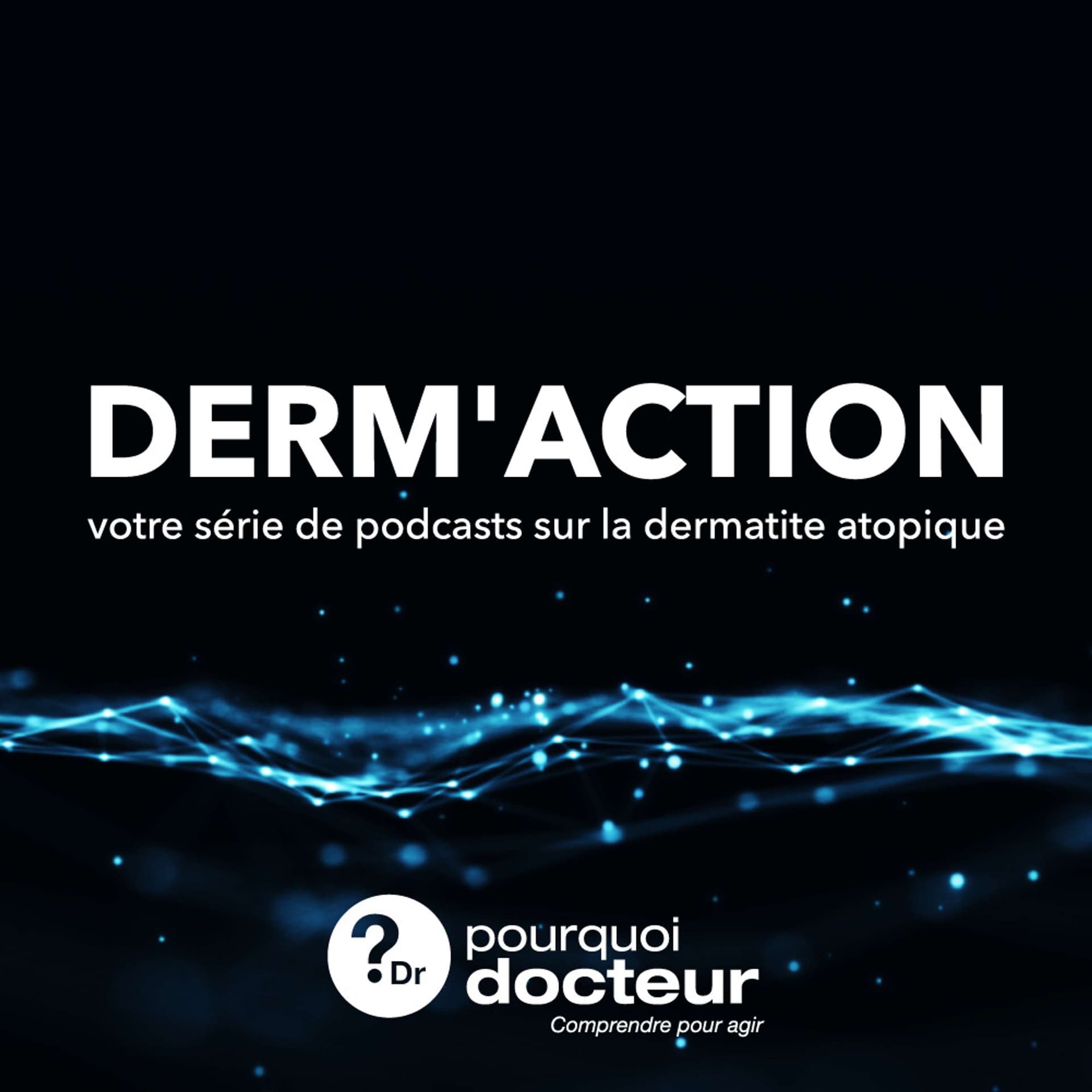 Derm'Action - Pourquoi Docteur