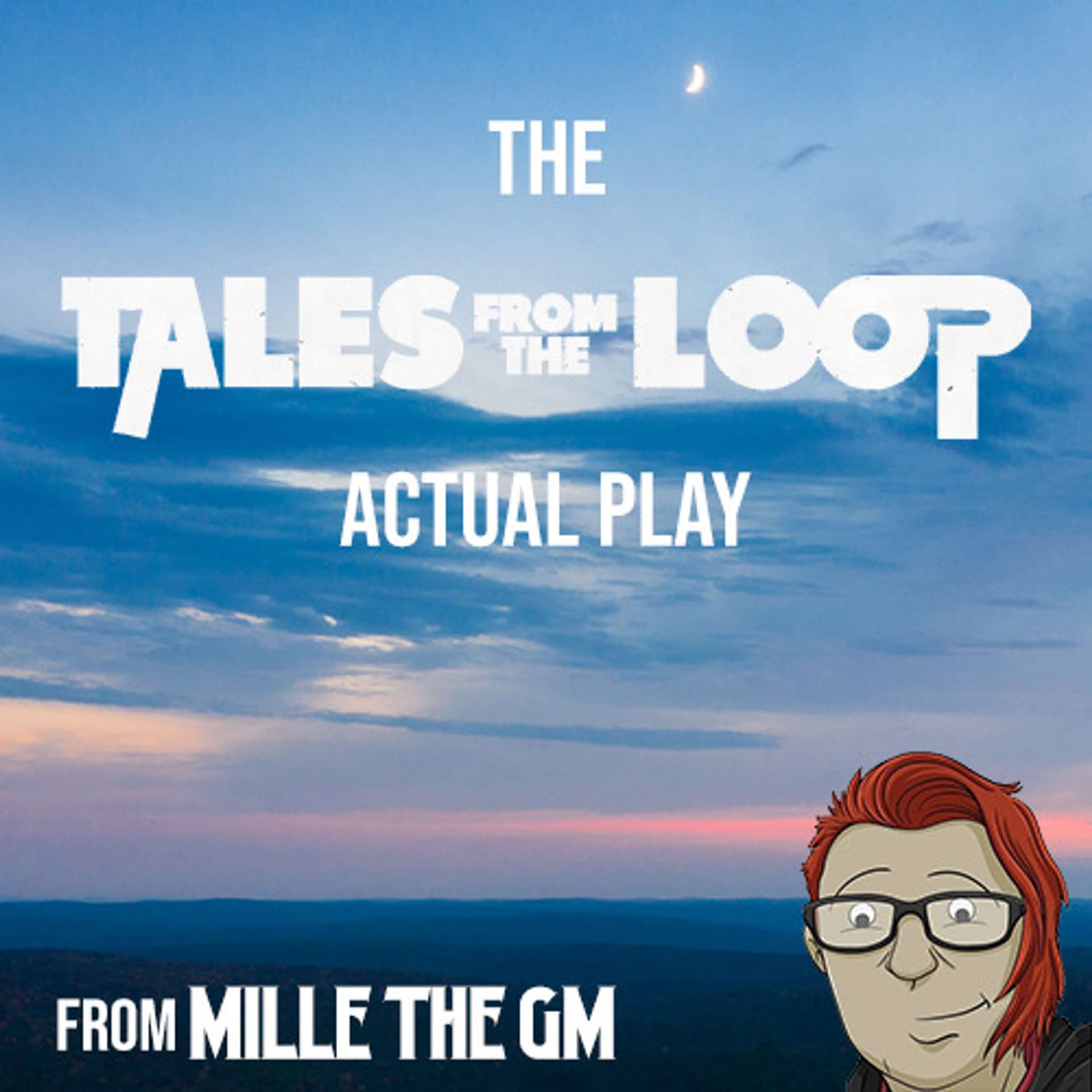 The Tales from the Loop Actual Play from Millie the GM - Podcasts