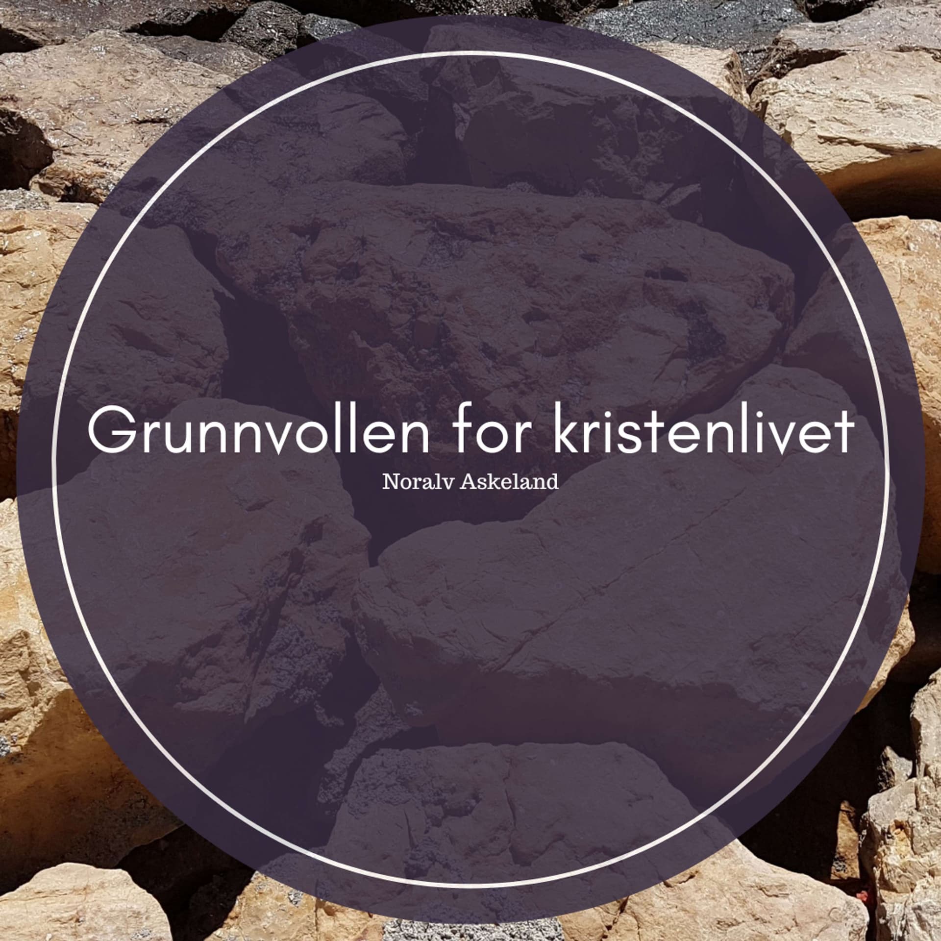 Grunnvollen for kristenlivet - Podcasts