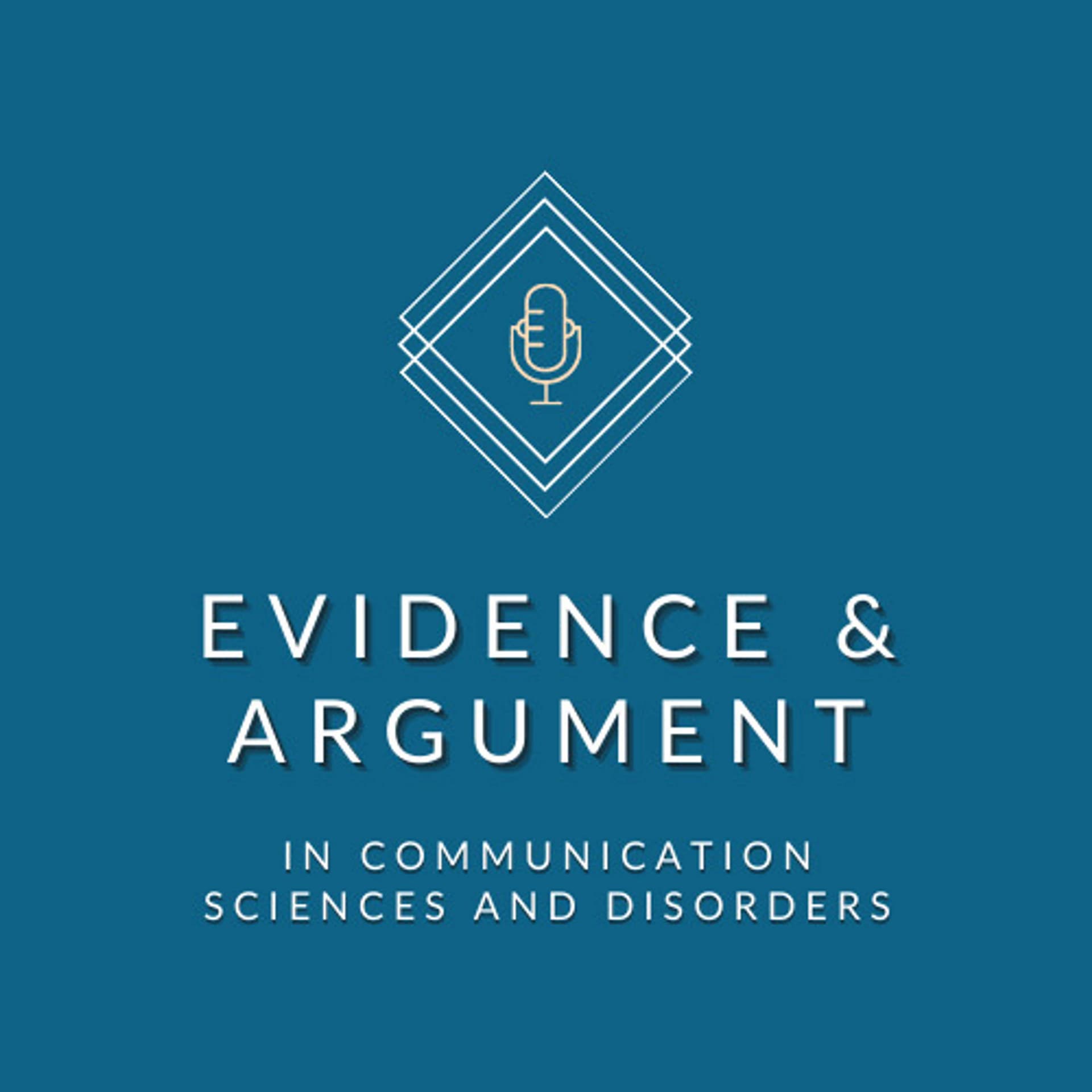 Evidence and Argument in Communication Sciences and Disorders - Podcasts
