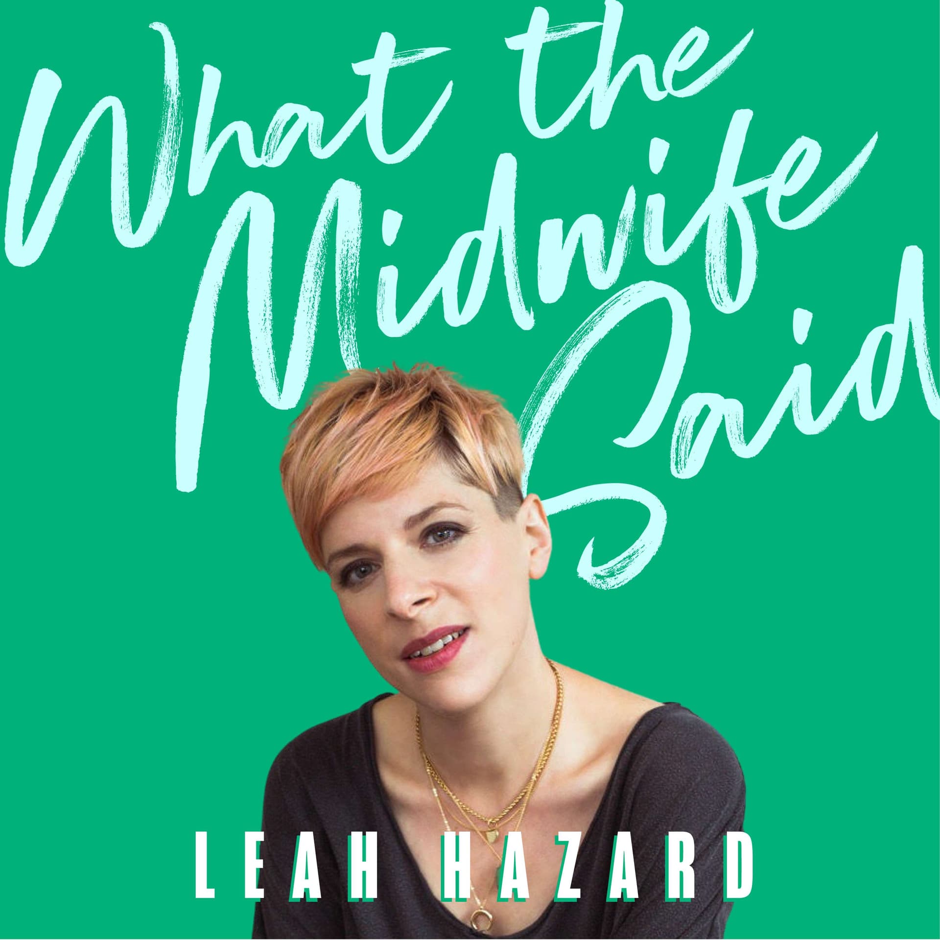What the Midwife Said - Podcasts