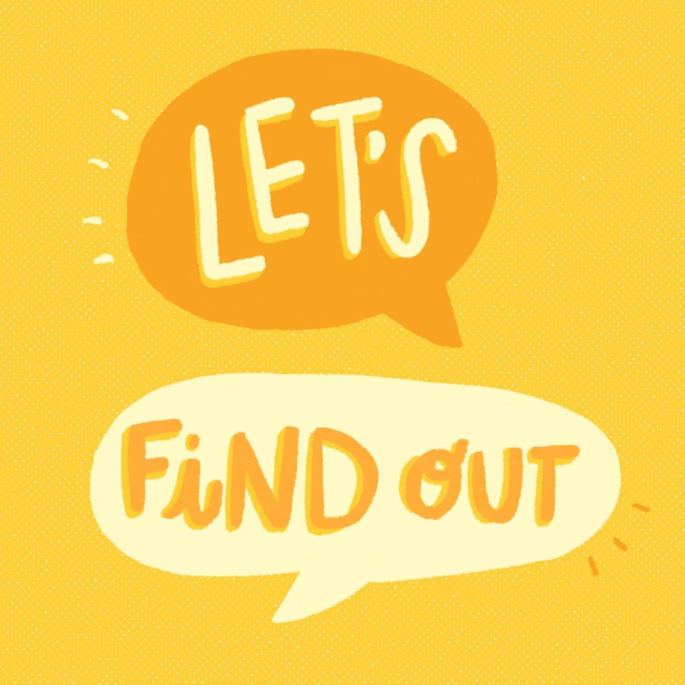 Let's Find Out - Podcasts
