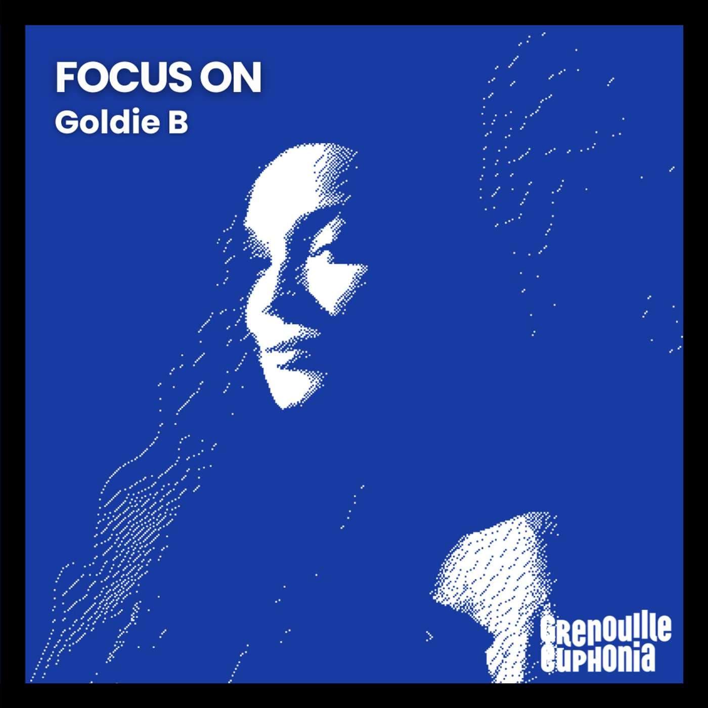 Focus On — Goldie B - Podcasts