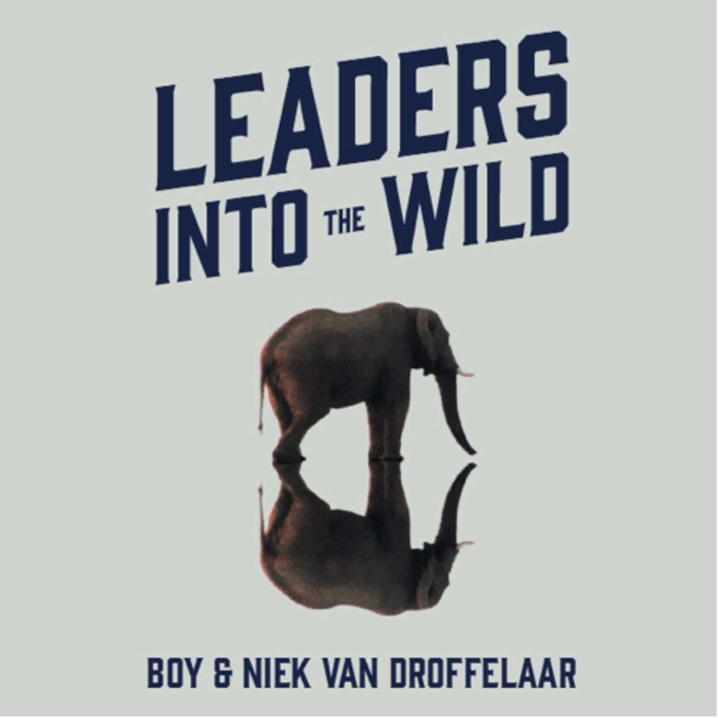 Leaders Into The Wild Podcast | Boy & Niek van Droffelaar - Podcasts