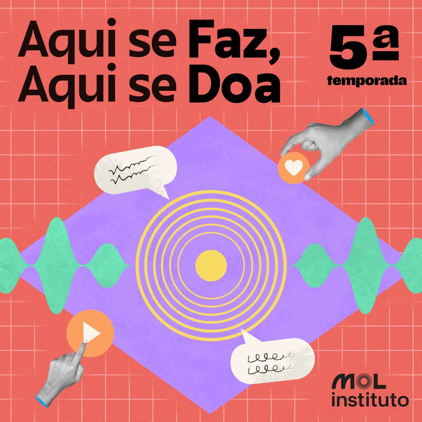 Aqui se Faz, Aqui se Doa - Podcasts
