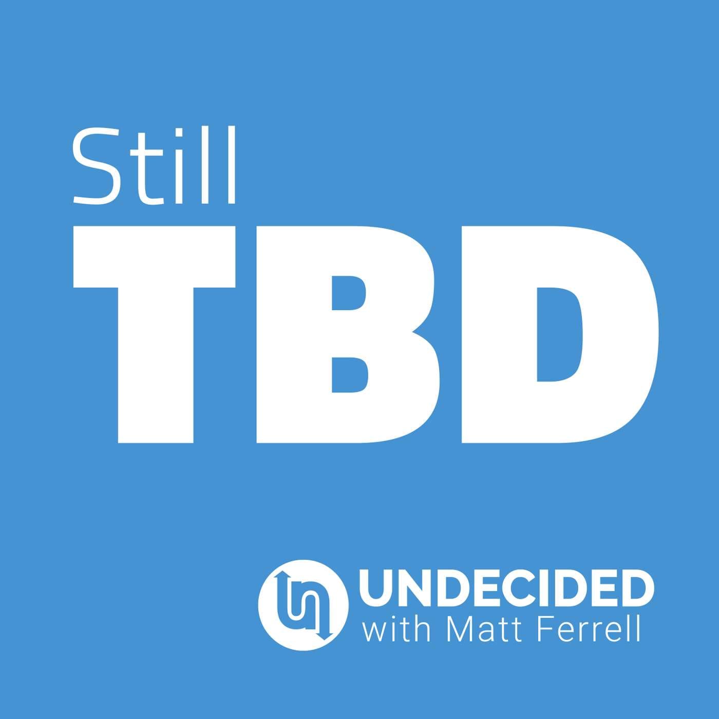 Still To Be Determined - Podcasts