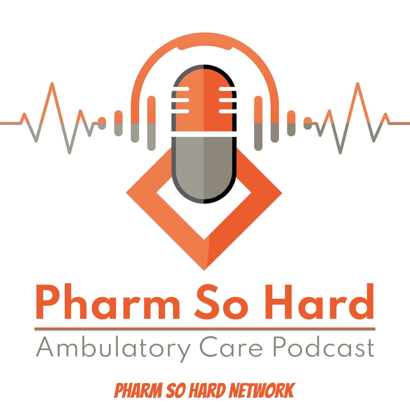 Pharm So Hard Ambulatory Care Podcast - Podcasts