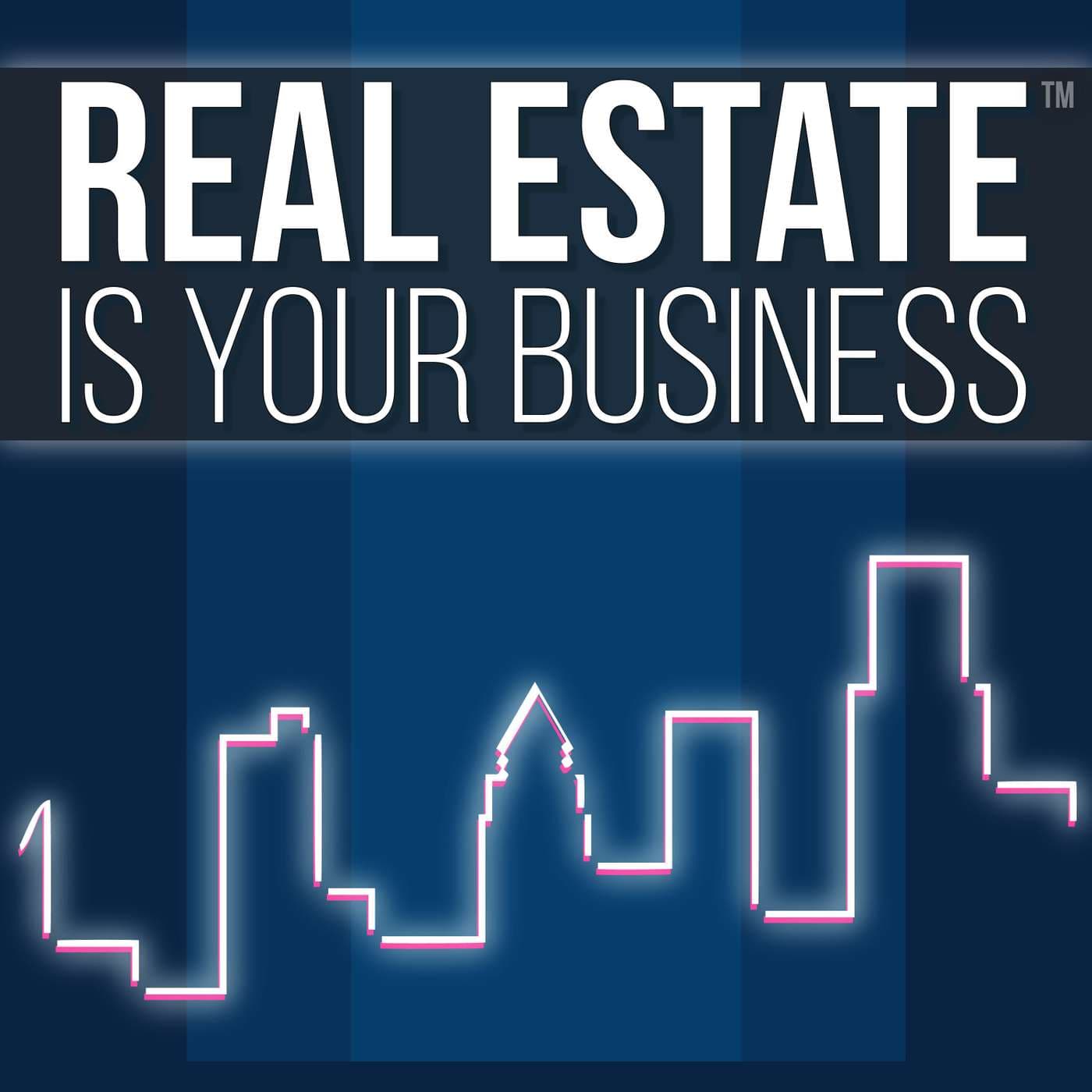 Real Estate Is Your Business - a real estate technology podcast - Podcasts