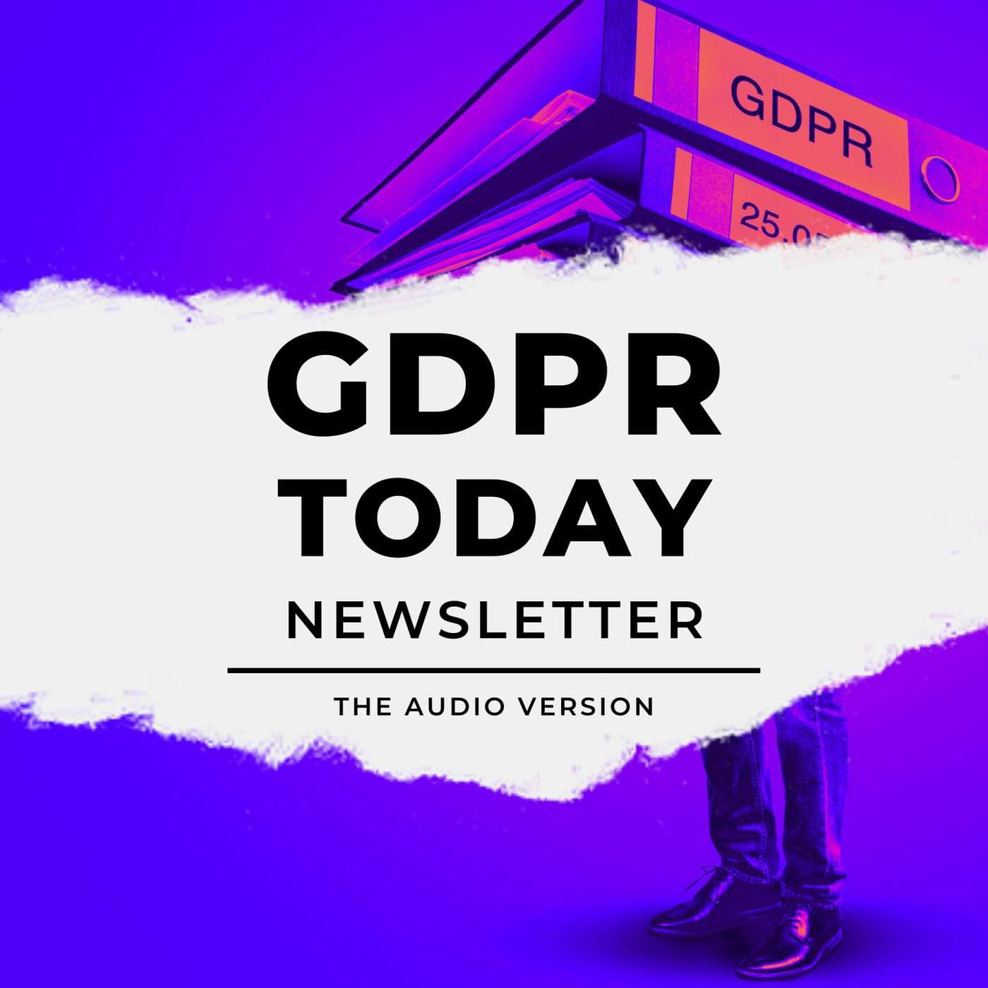 GDPR today: the GDPRhub newsletter - Podcasts