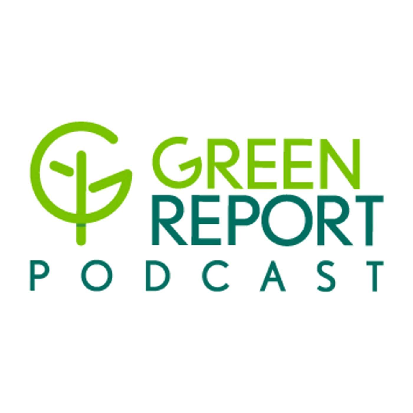 Green Report Podcast - Podcasts